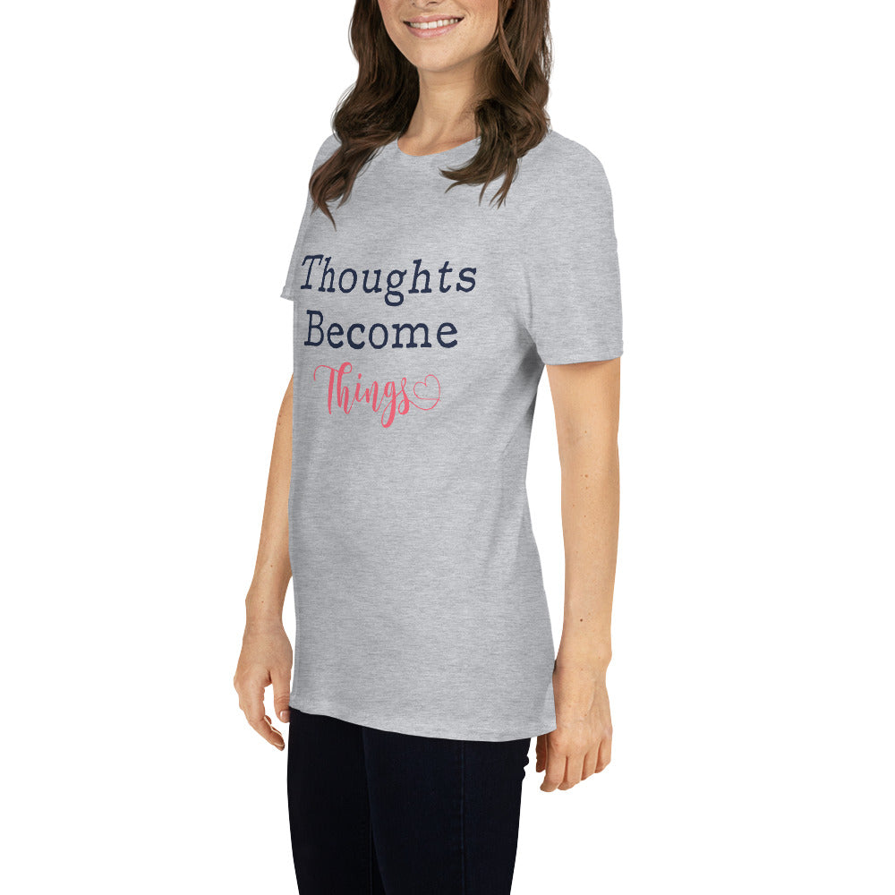 Thoughts Become Things Tee