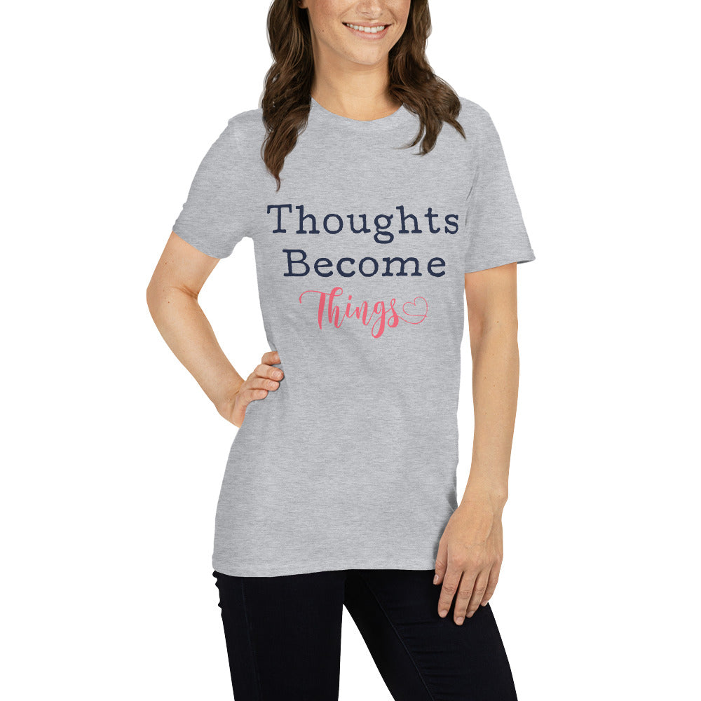 Thoughts Become Things Tee