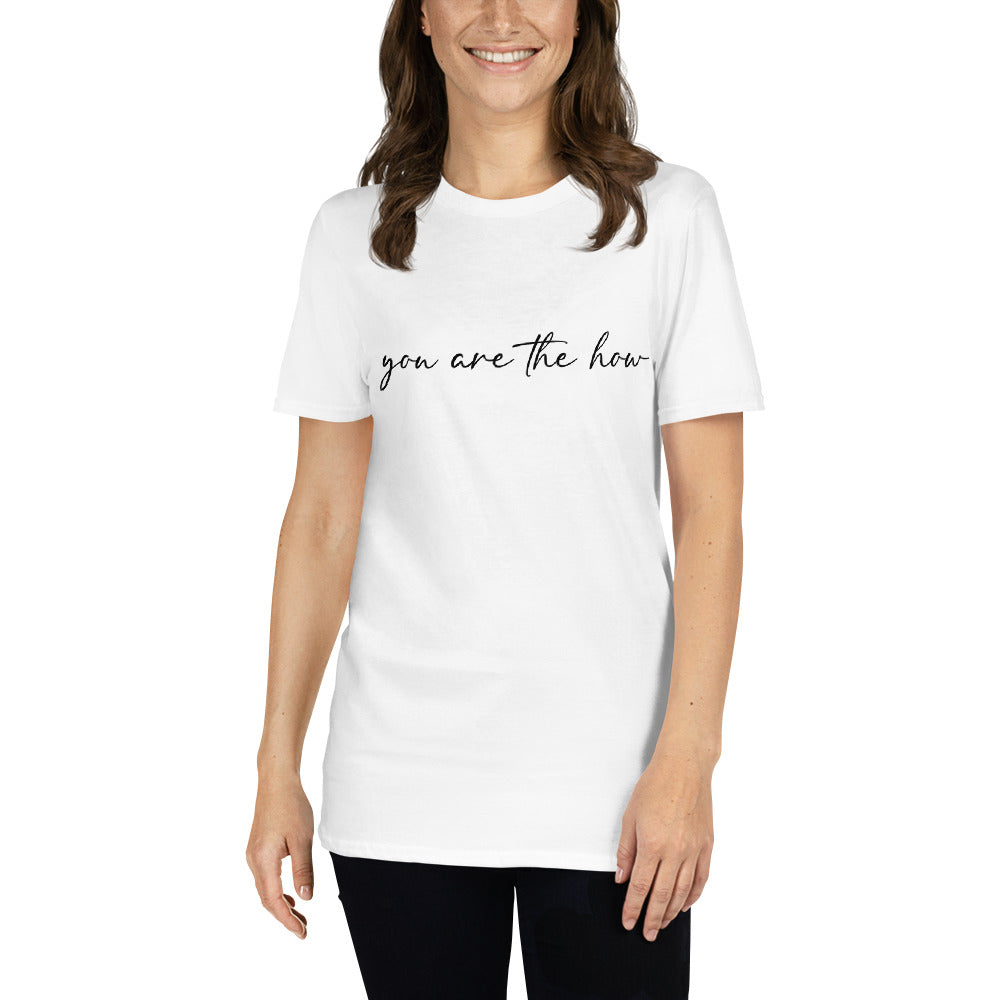 You Are The How Tee
