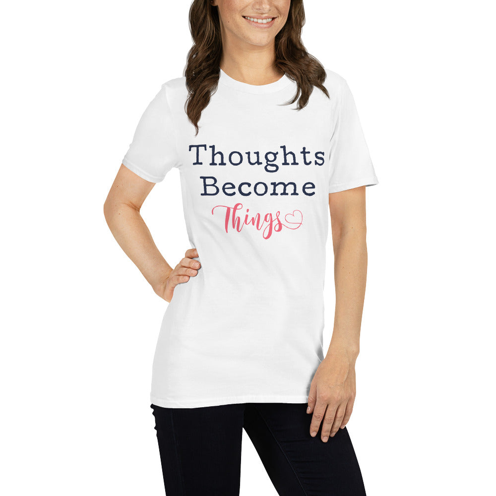 Thoughts Become Things Tee
