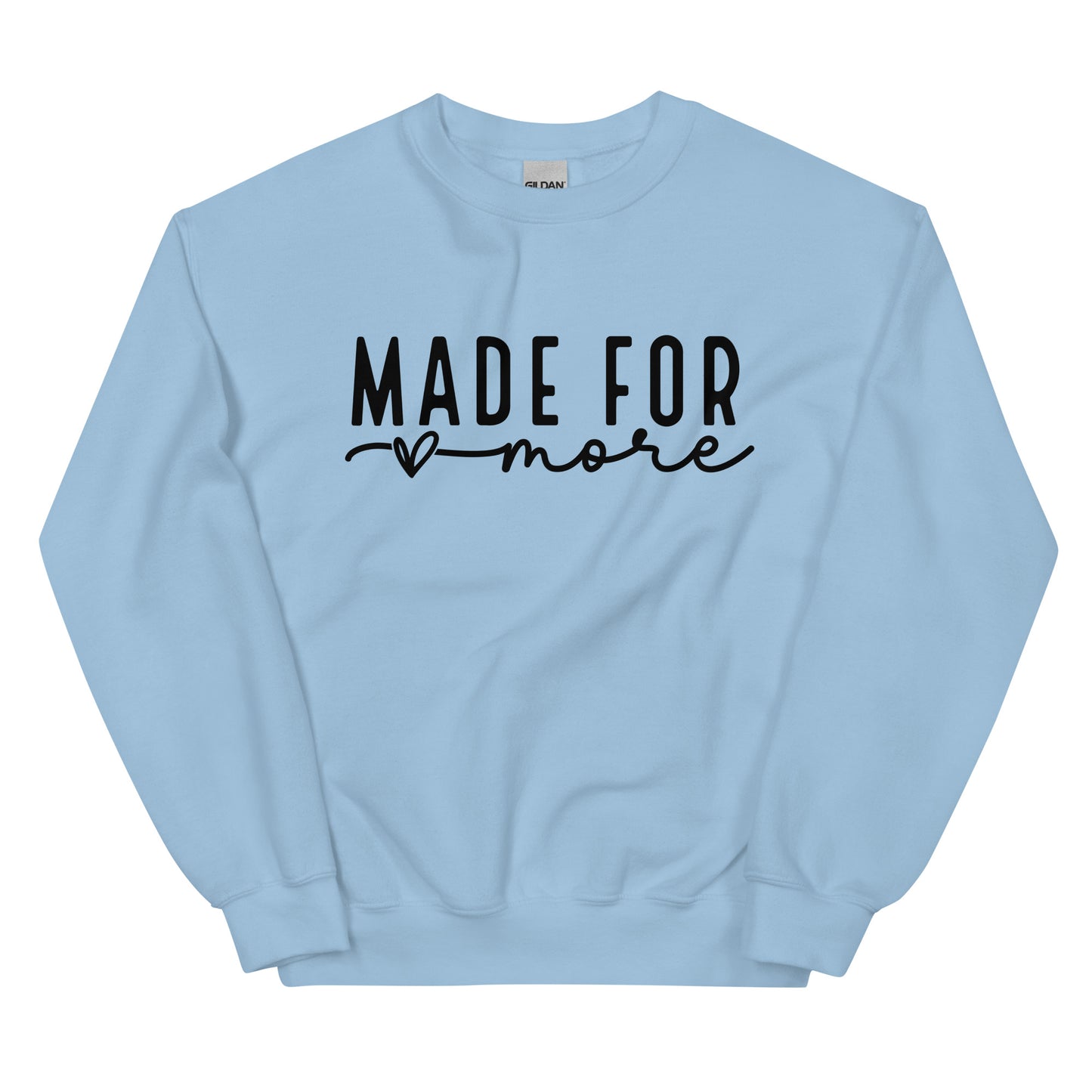 Made For More Sweatshirt