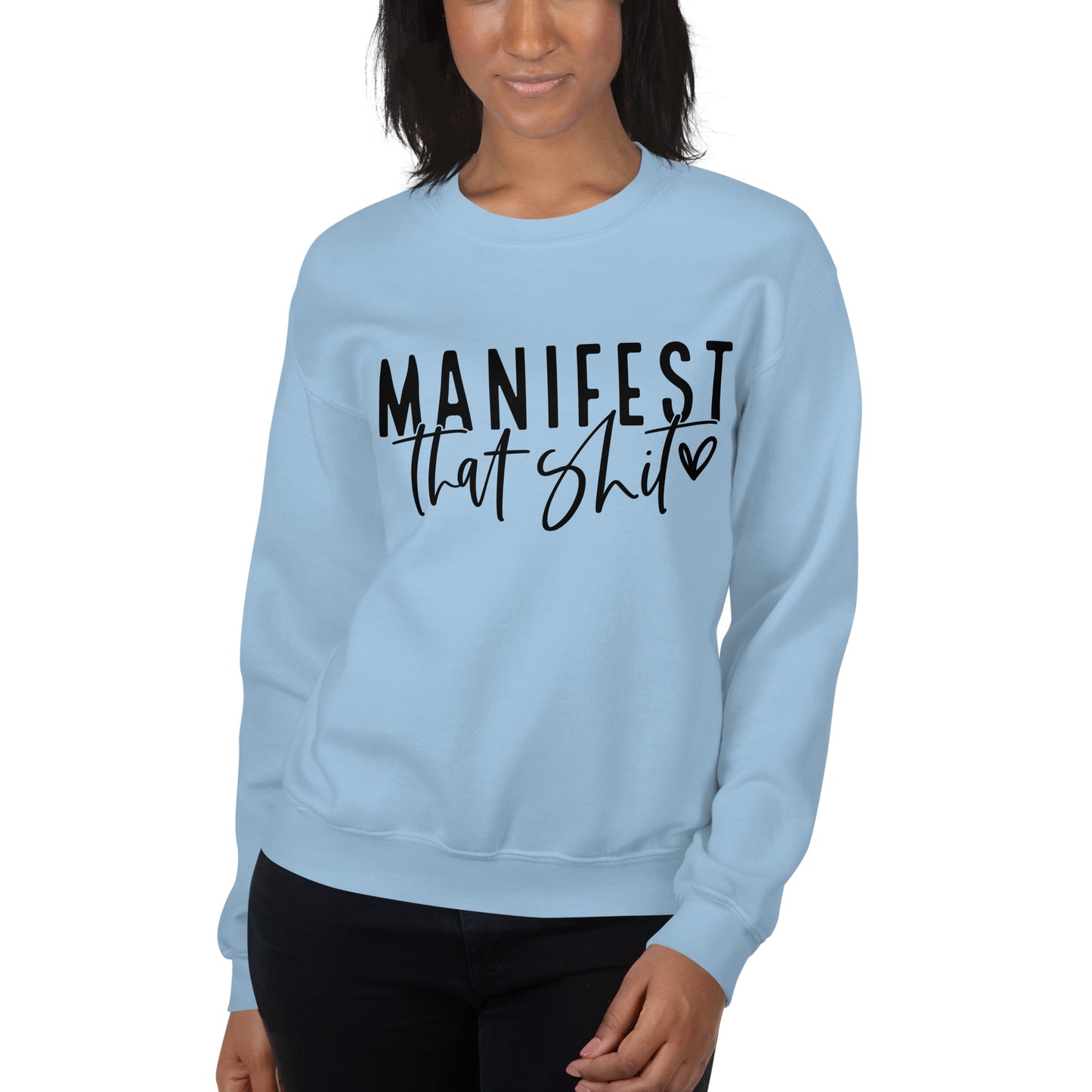 Manifest That Shit Sweatshirt