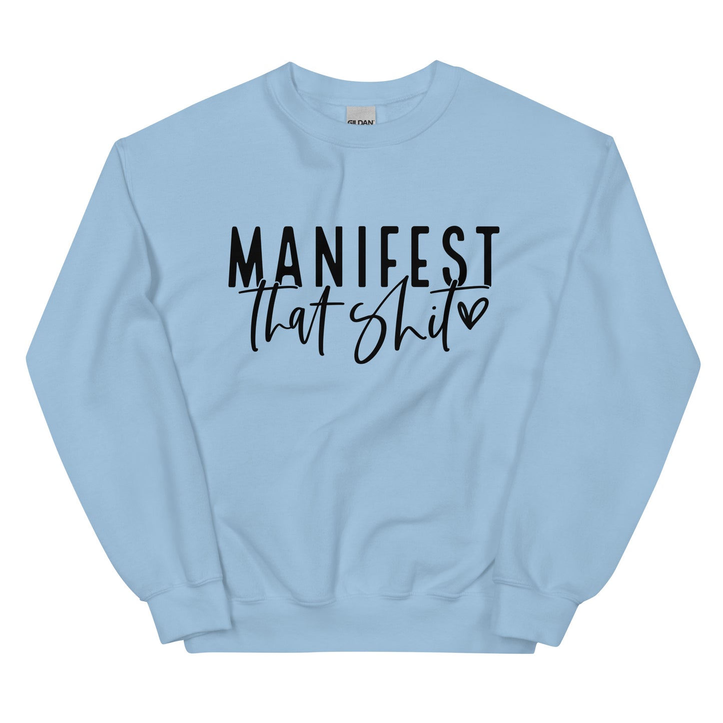 Manifest That Shit Sweatshirt