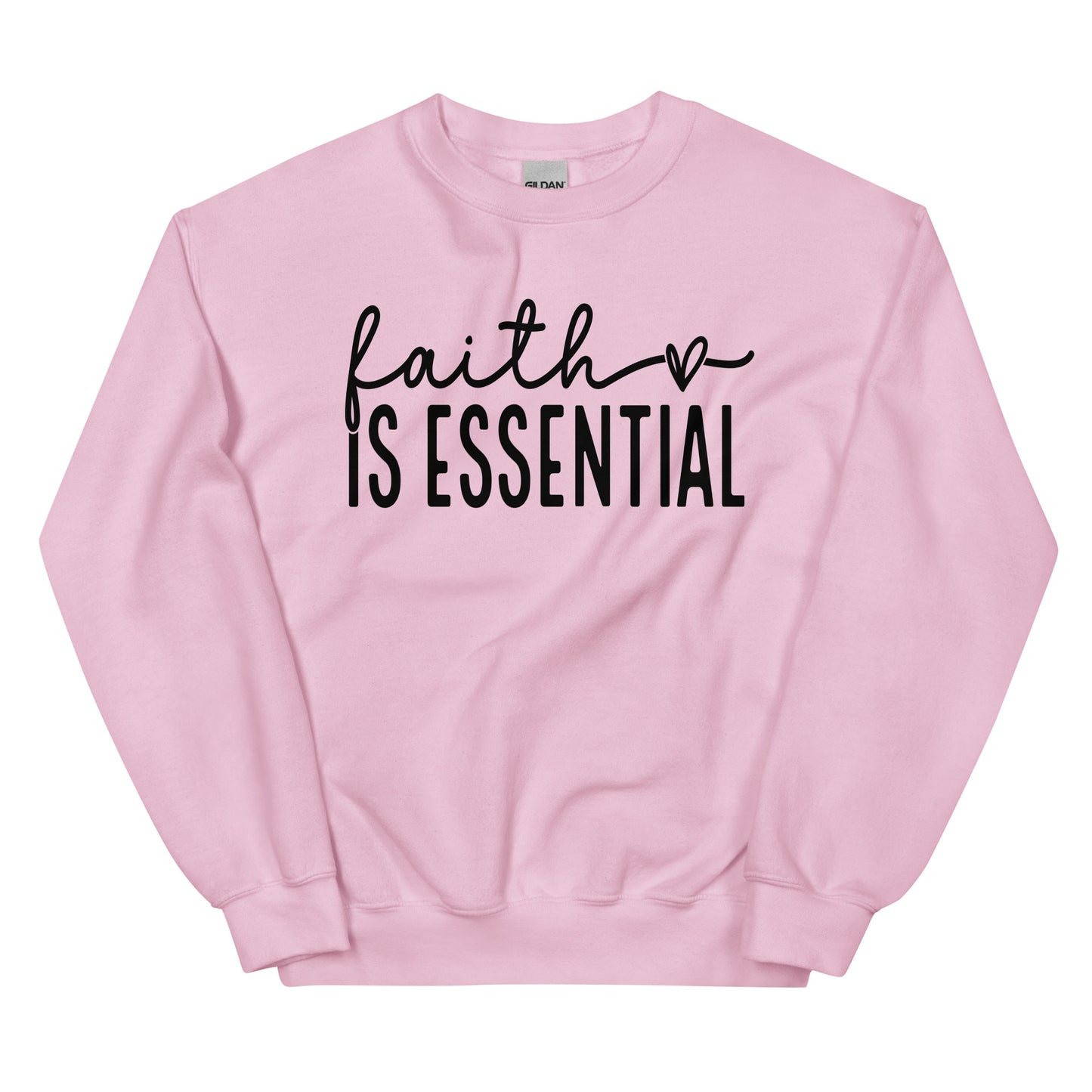 Faith Is Essential Sweatshirt