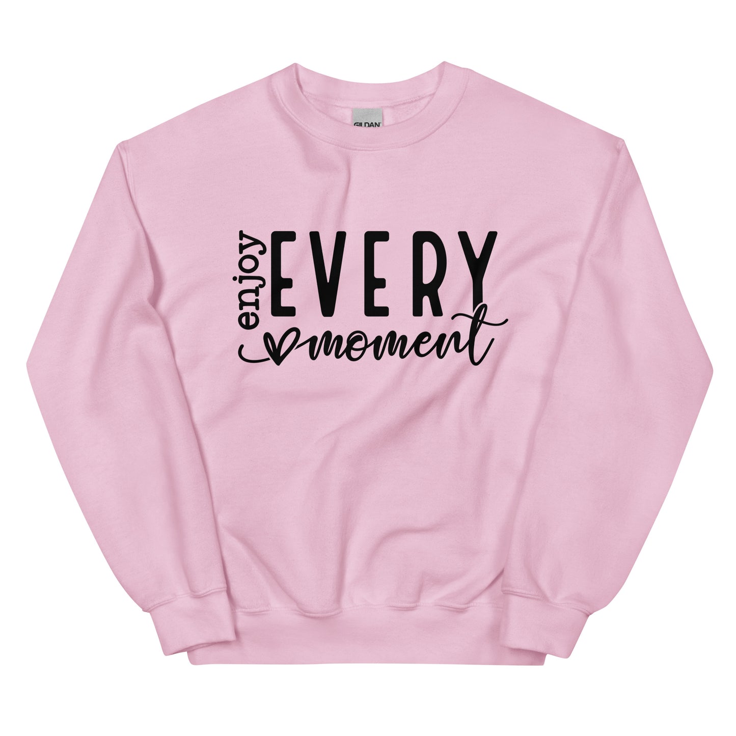 Enjoy Every Moment Sweatshirt