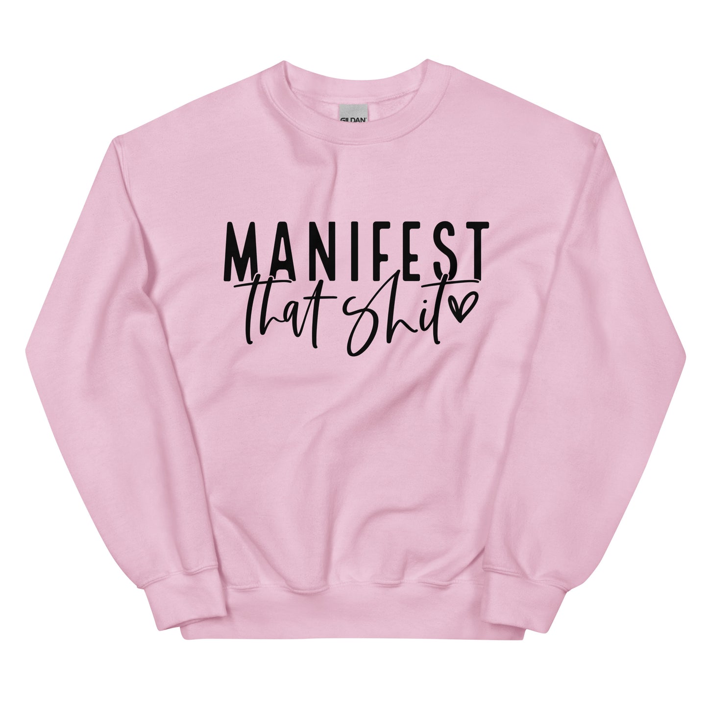 Manifest That Shit Sweatshirt