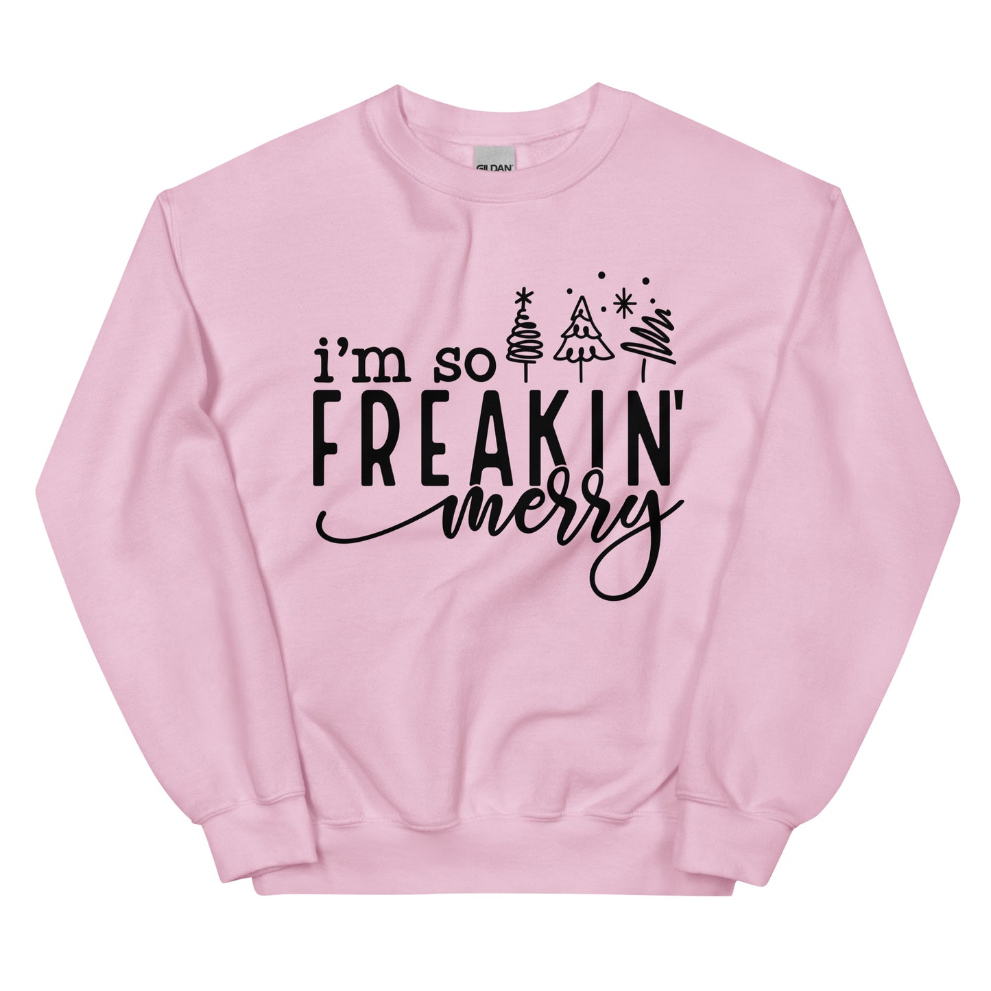 I'm So Freakin Merry Sweatshirt