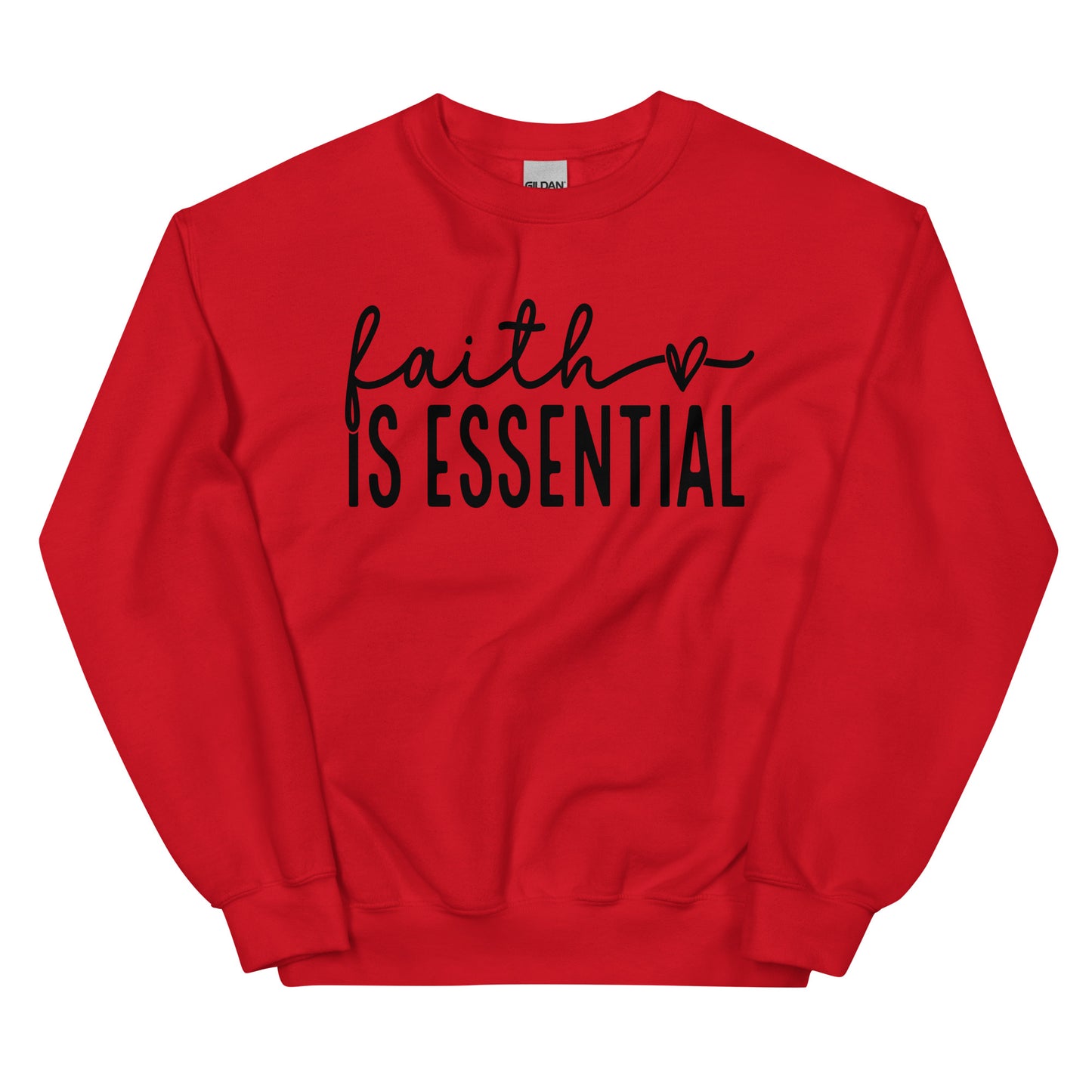 Faith Is Essential Sweatshirt