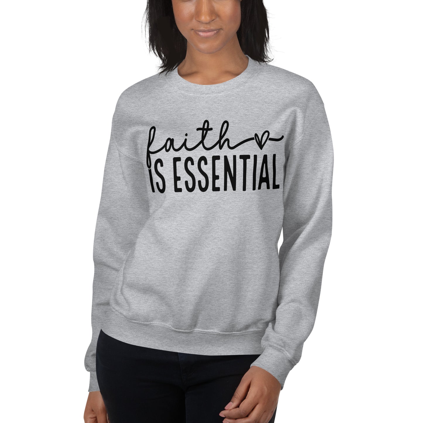 Faith Is Essential Sweatshirt