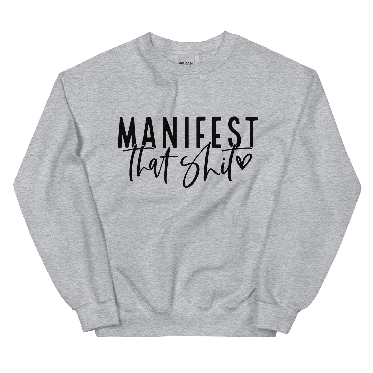 Manifest That Shit Sweatshirt