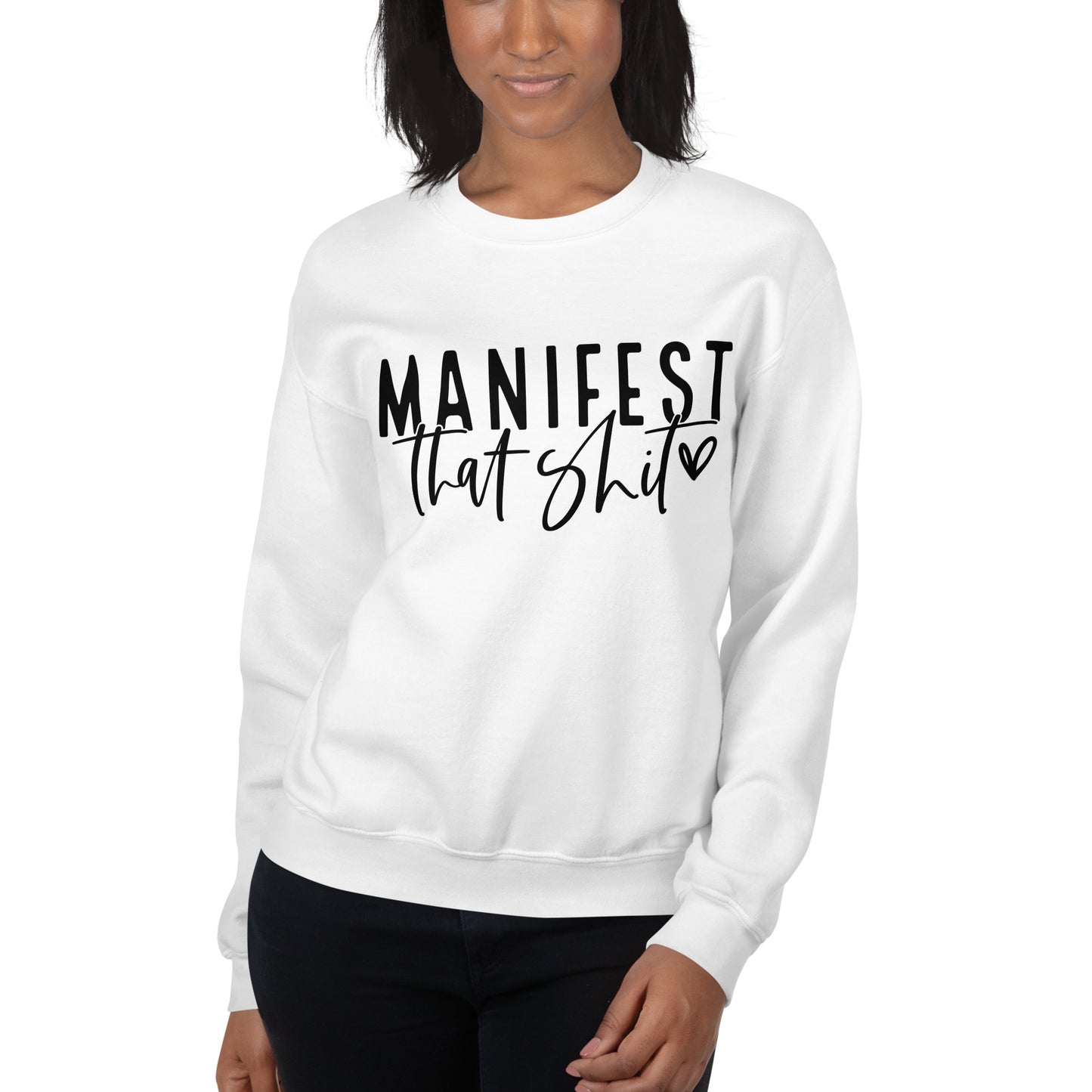 Manifest That Shit Sweatshirt