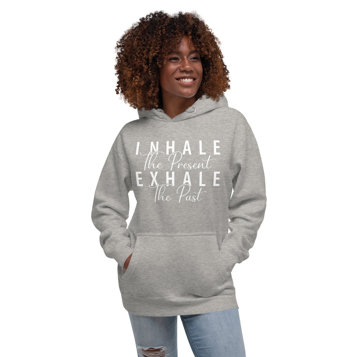 Inhale The Present Exhale The Past Hoodie