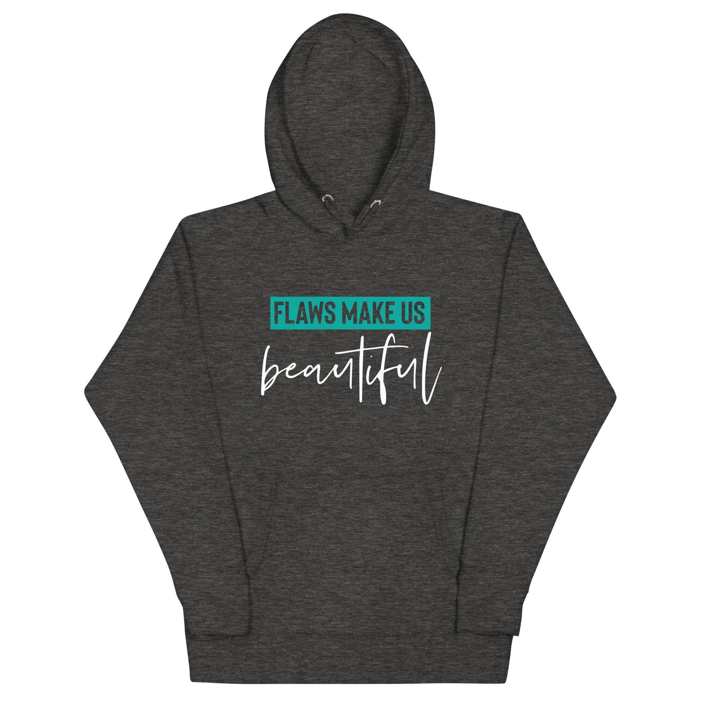 Flaws Make Us Beautiful Hoodie - Wear High Vibe