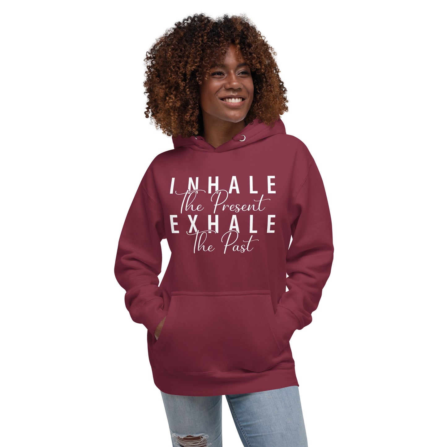 Inhale The Present Exhale The Past Hoodie