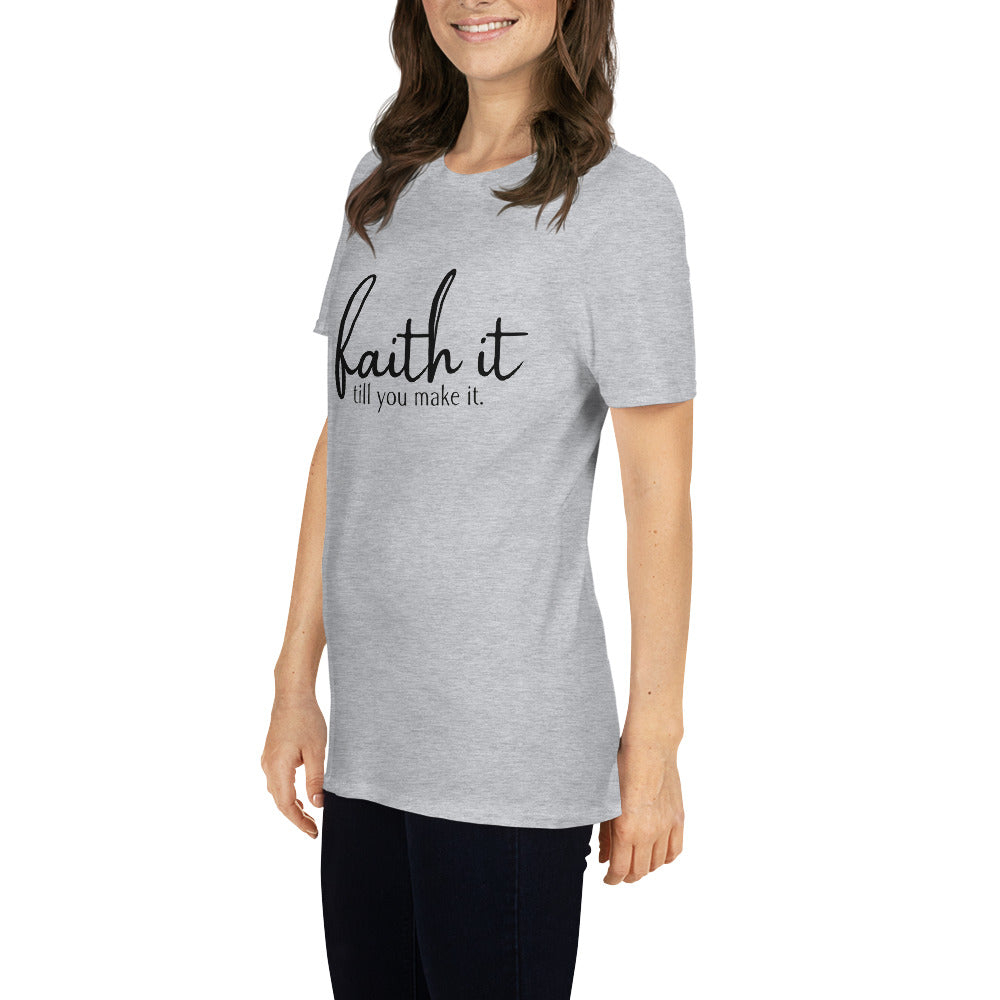 Faith It Till You Make It Tee