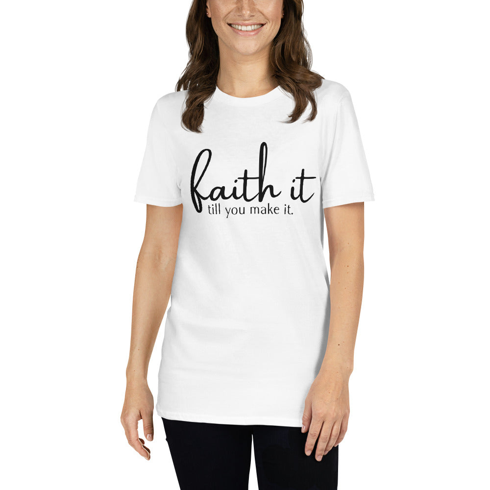 Faith It Till You Make It Tee