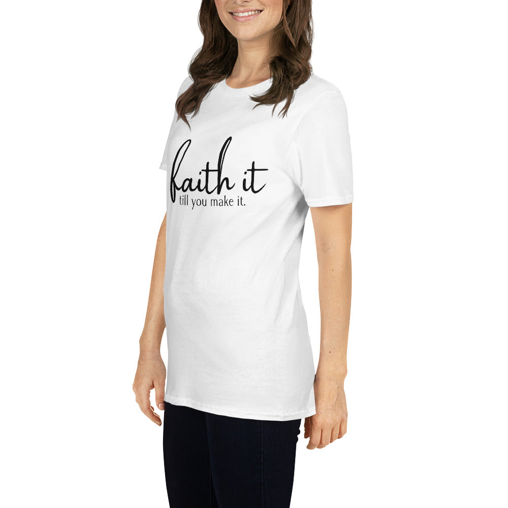 Faith It Till You Make It Tee