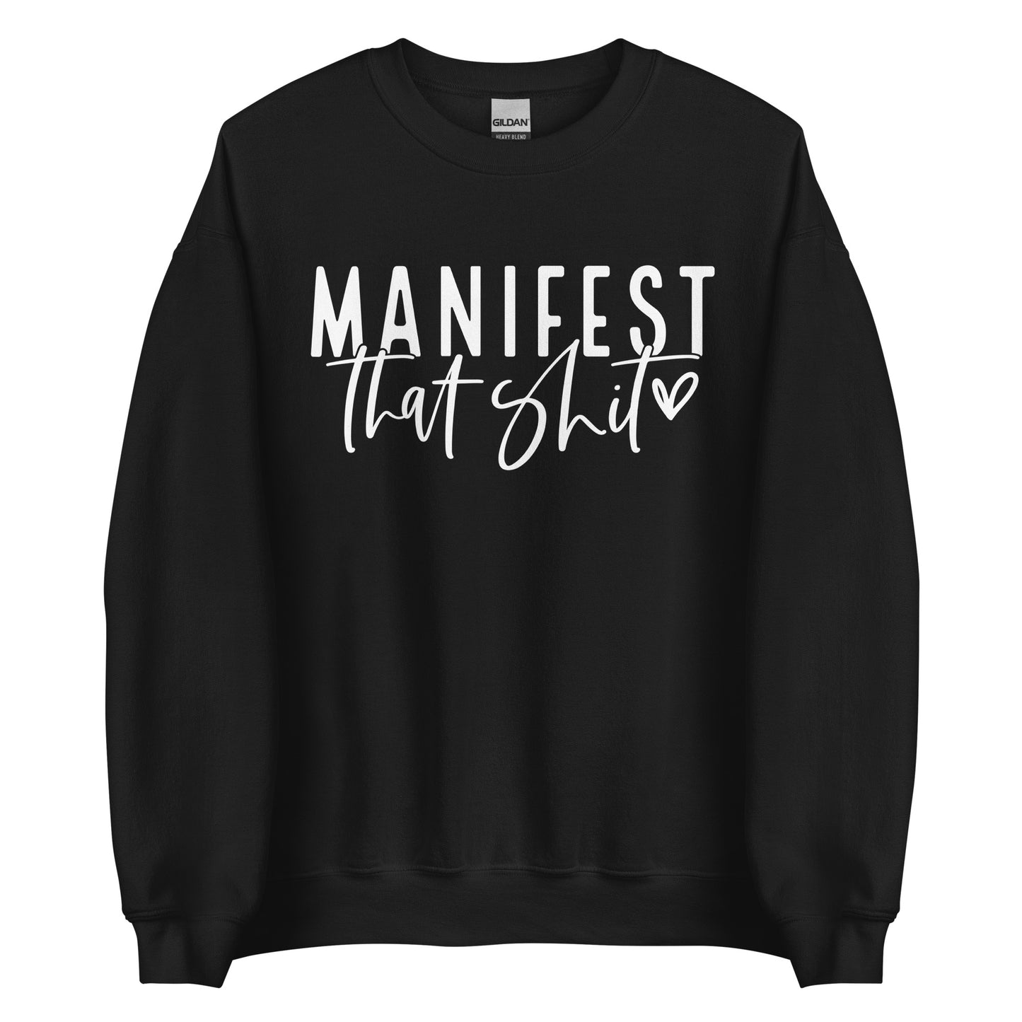 Manifest That Shit Sweatshirt