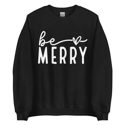 Be Merry Sweatshirt