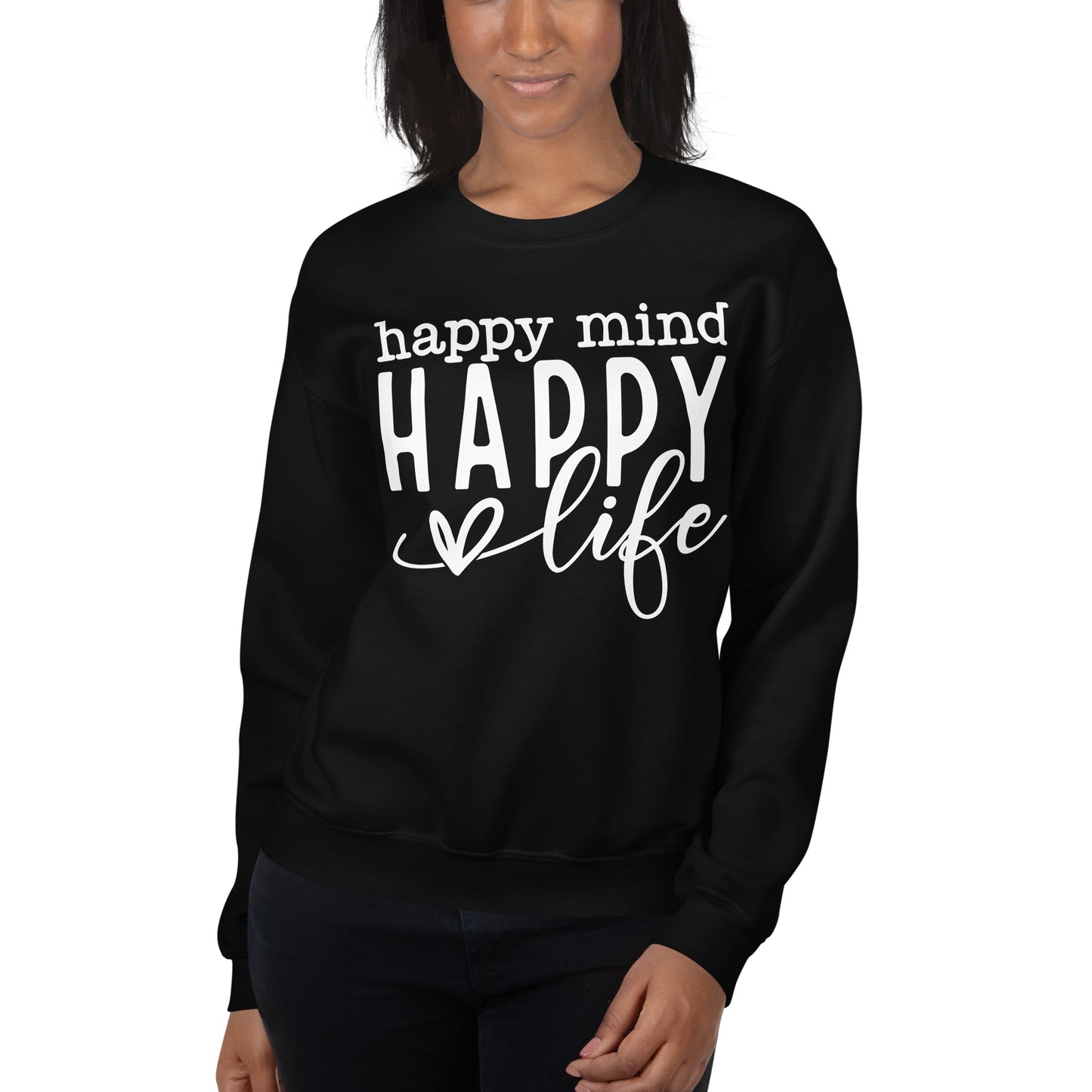 Happy Mind Happy Life Sweatshirt