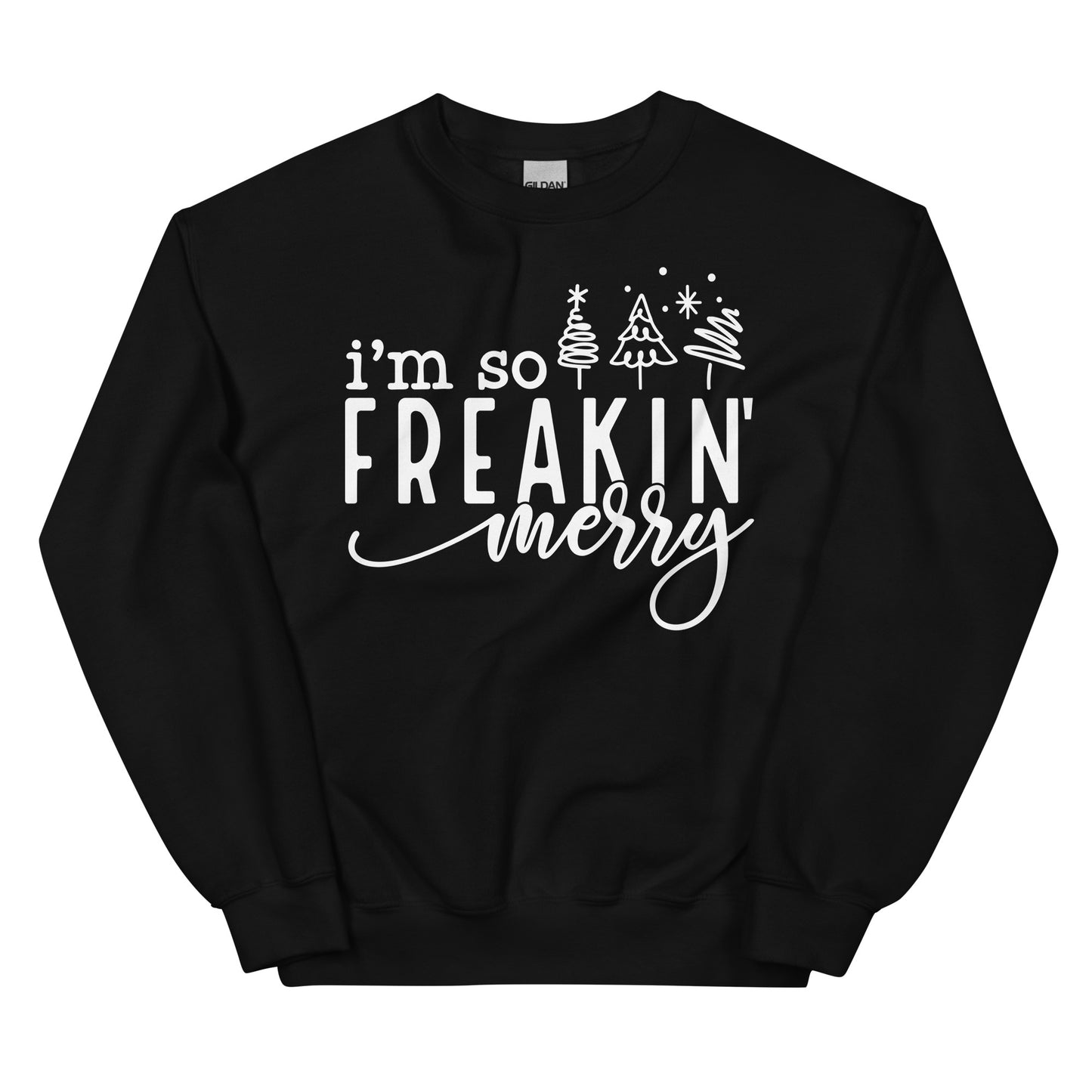 I m So Freakin Merry Sweatshirt