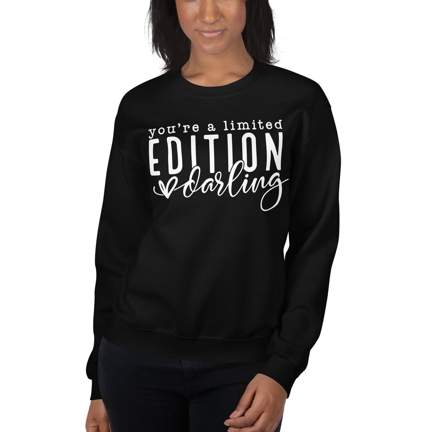 You re A Limited Edition Darling Sweatshirt