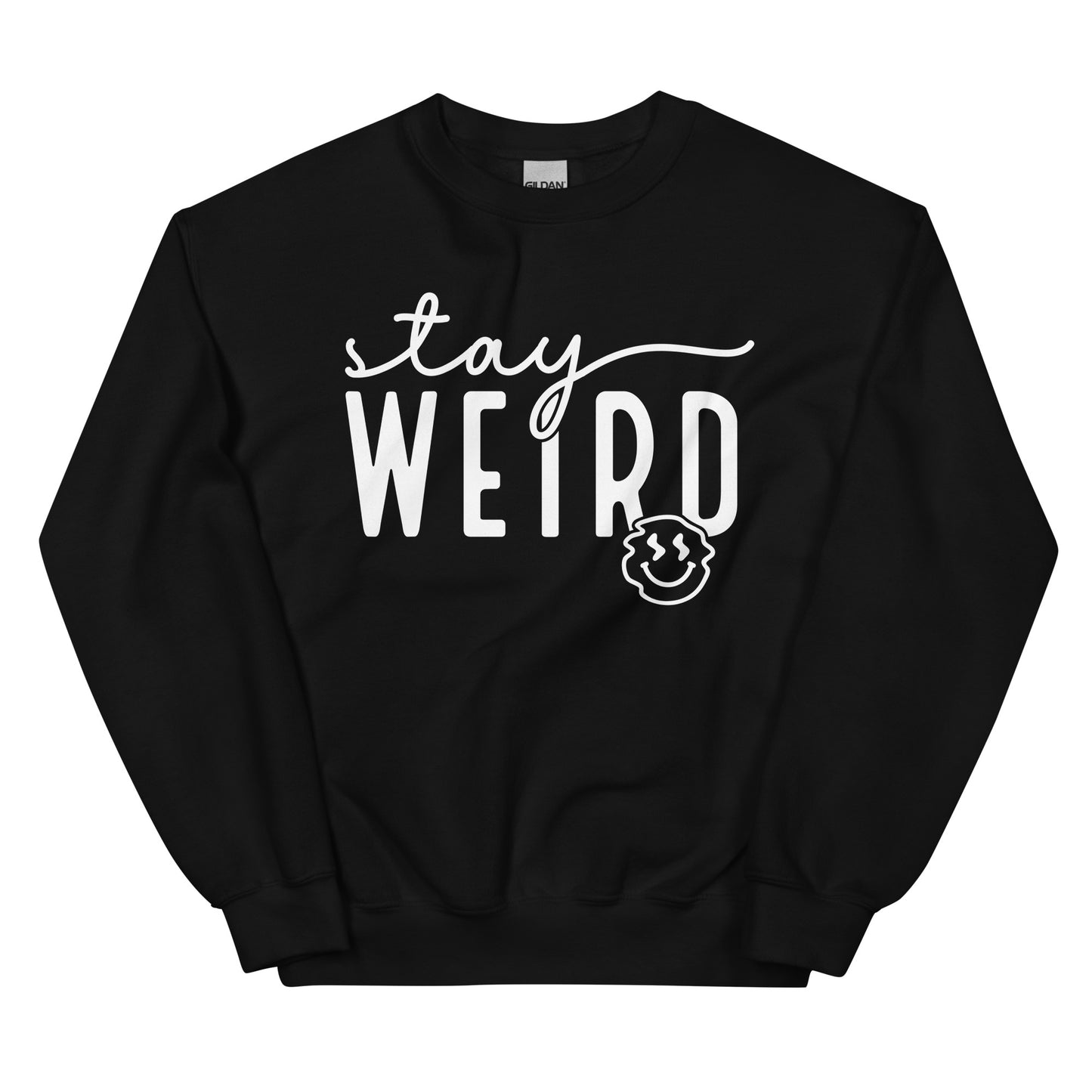 Stay Weird Sweatshirt