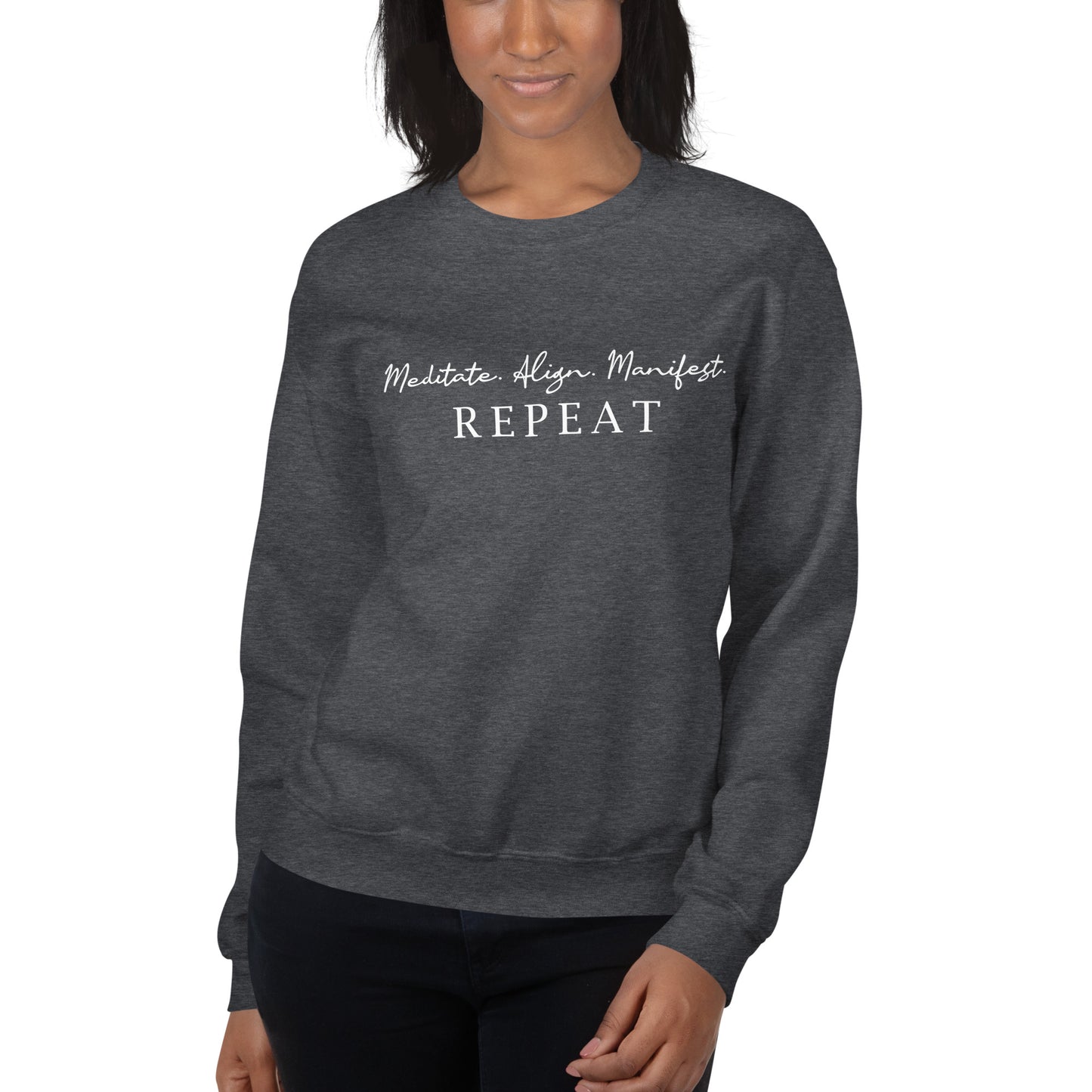 Meditate. Align. Manifest. Repeat. Sweatshirt