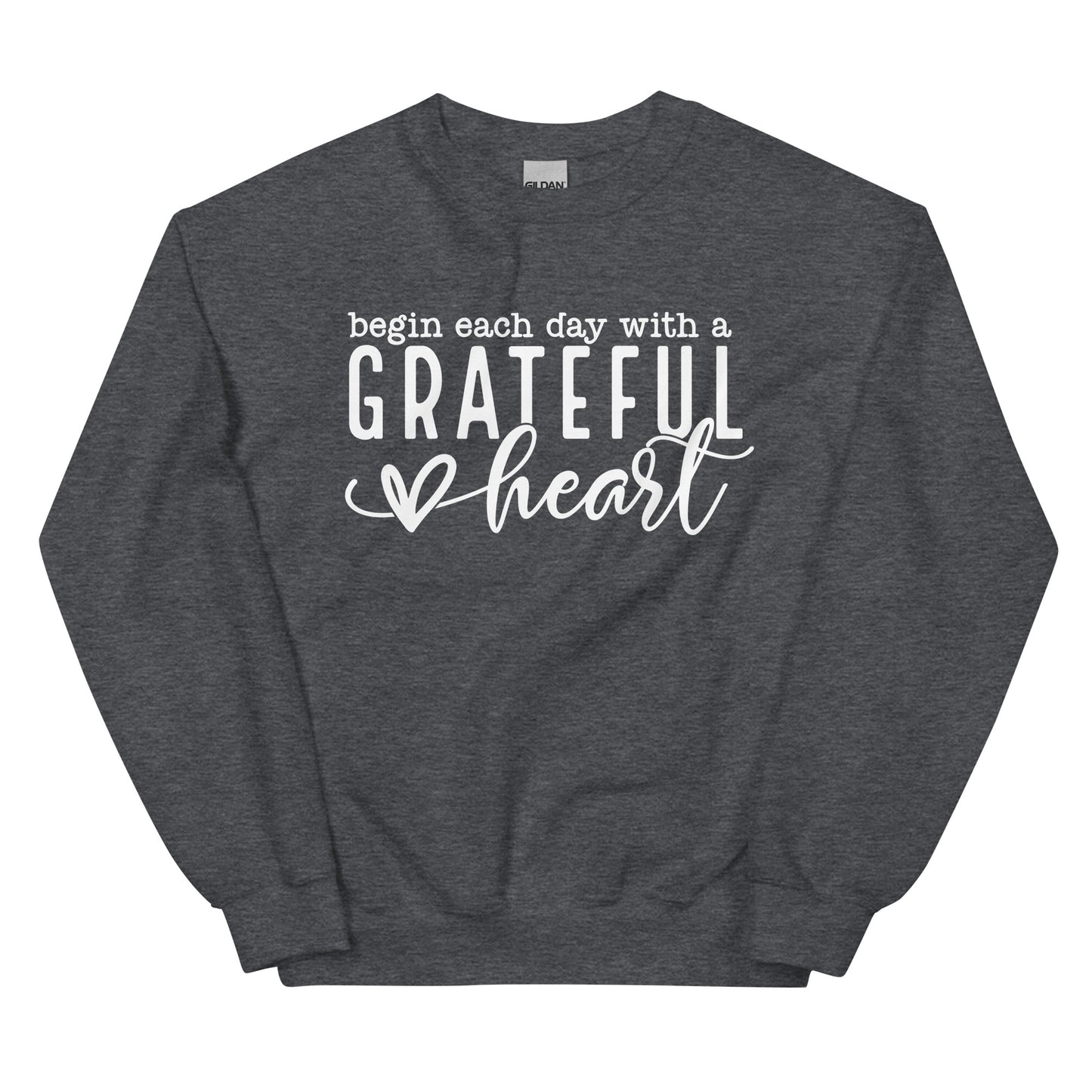 Begin Each Day With A Grateful Heart Sweatshirt