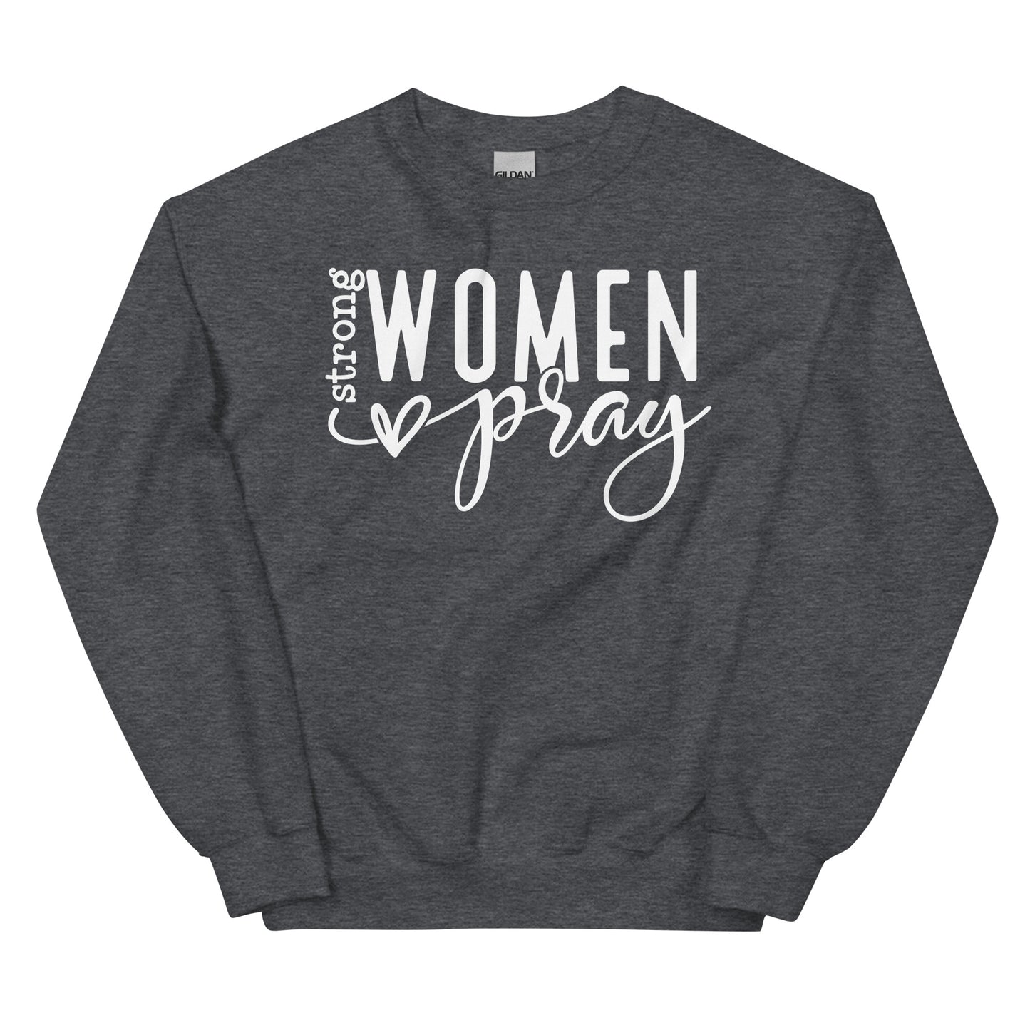 Strong Women Pray Sweatshirt