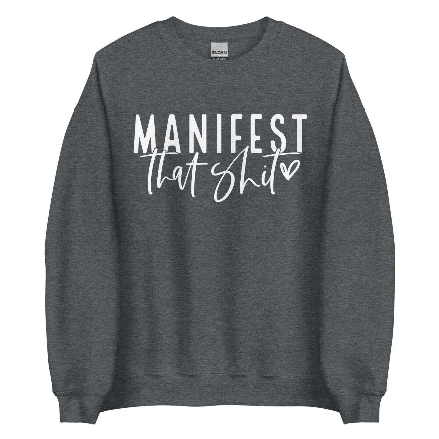 Manifest That Shit Sweatshirt