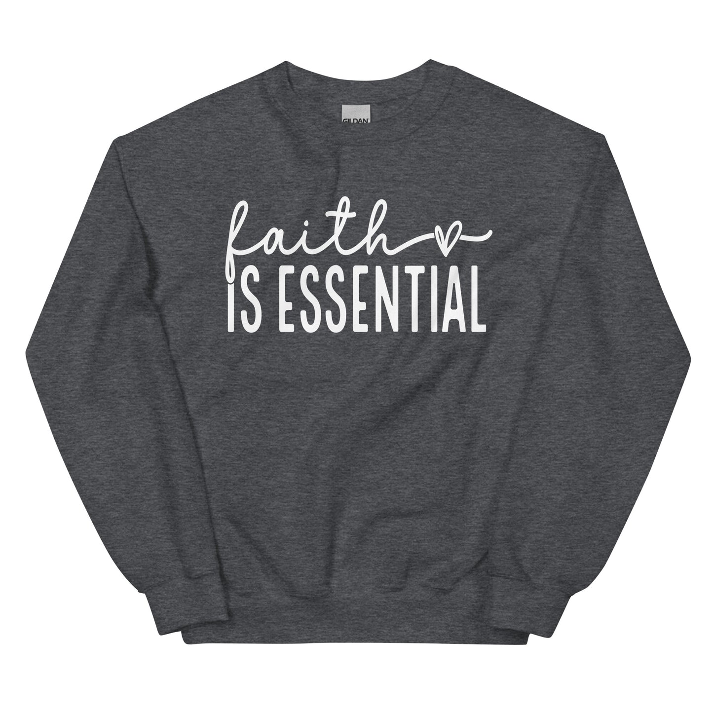 Faith is essential Sweatshirt