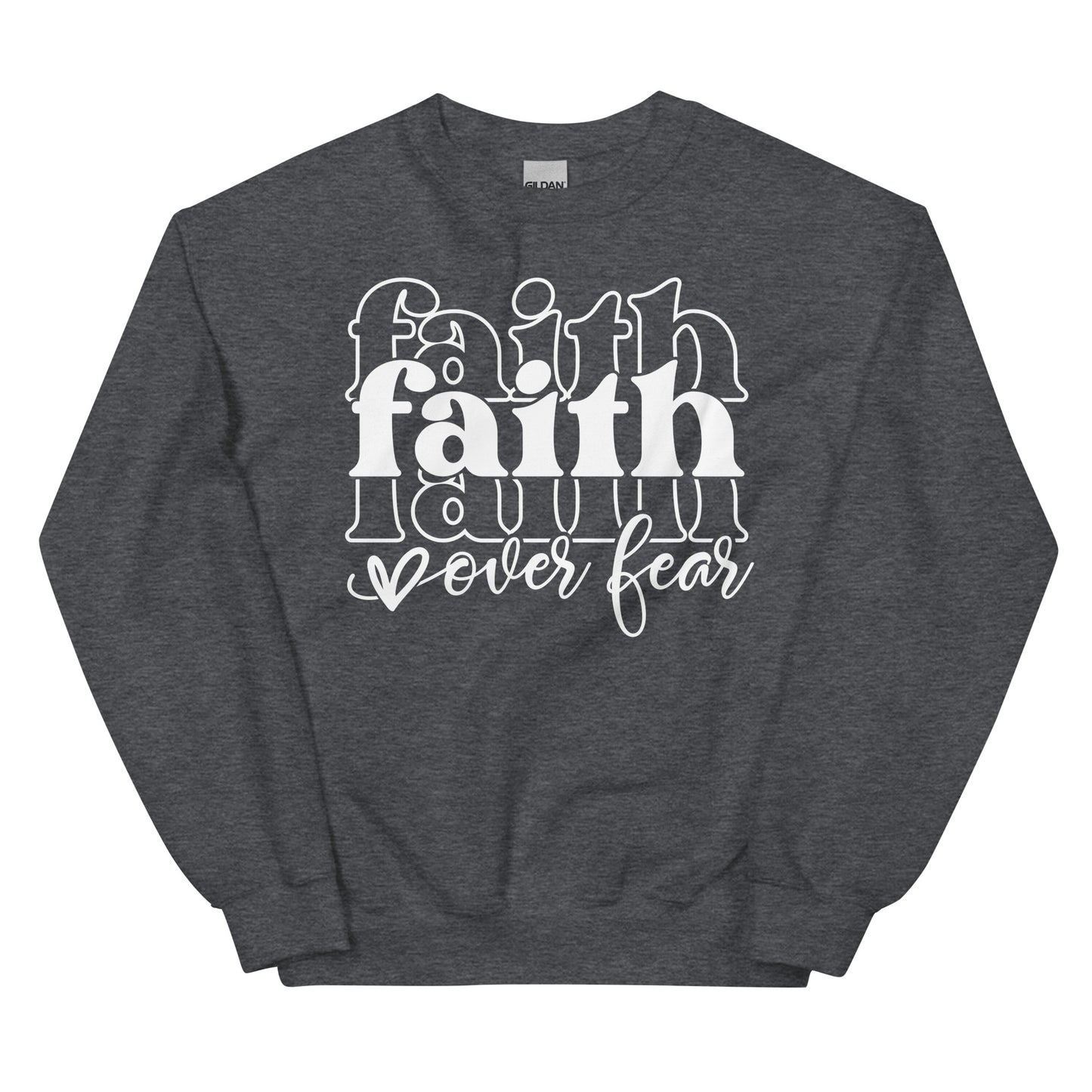 Faith Over Fear Sweatshirt