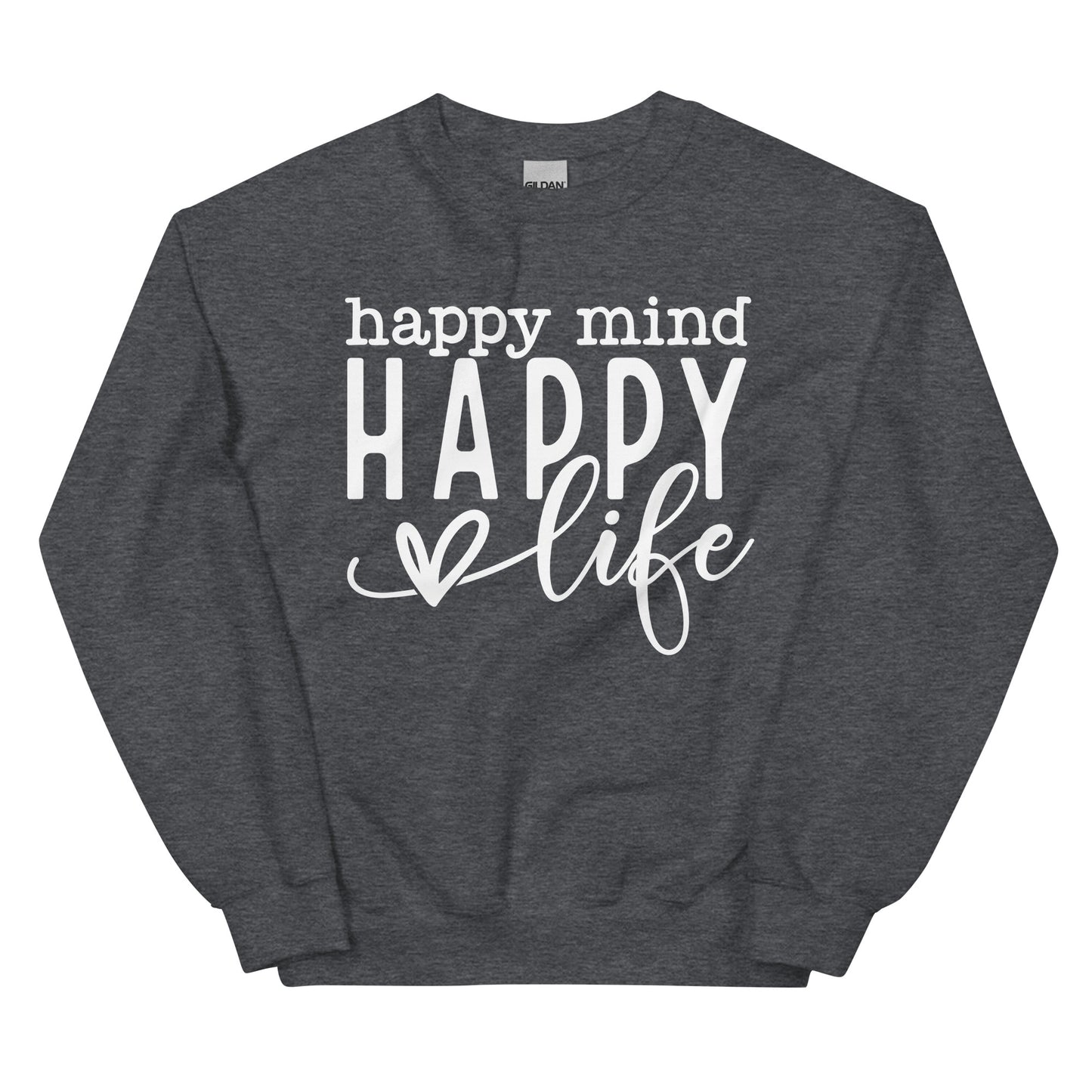 Happy Mind Happy Life Sweatshirt