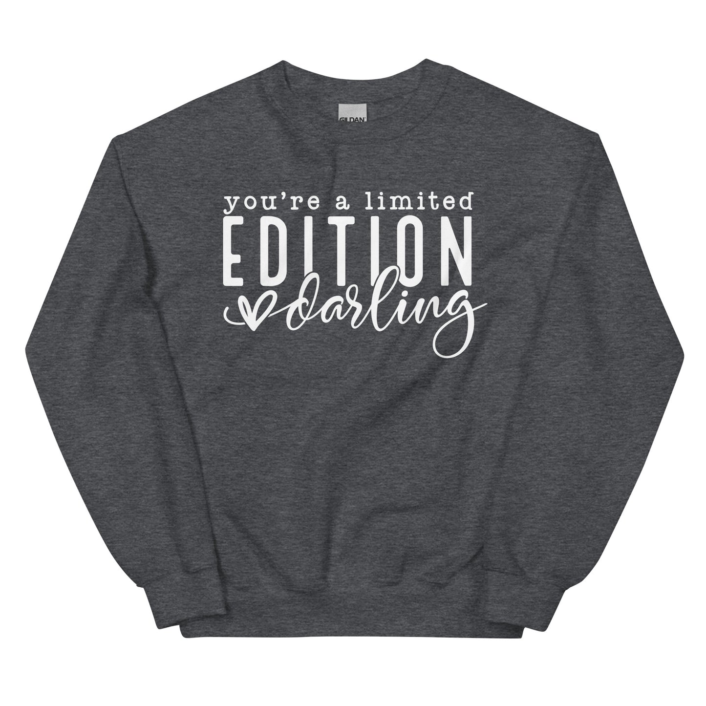 You re A Limited Edition Darling Sweatshirt