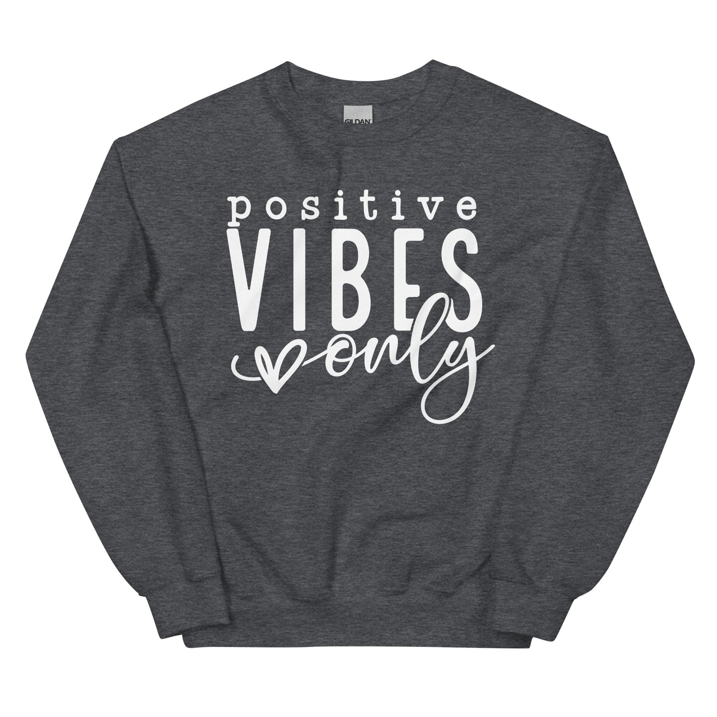 Positive Vibes Only Sweatshirt