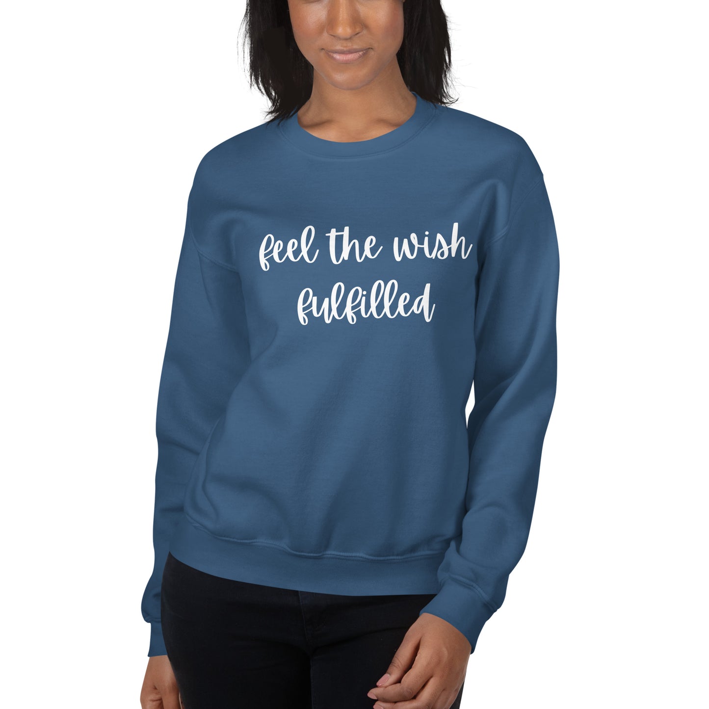 Feel The Wish Fulfilled Script Sweatshirt