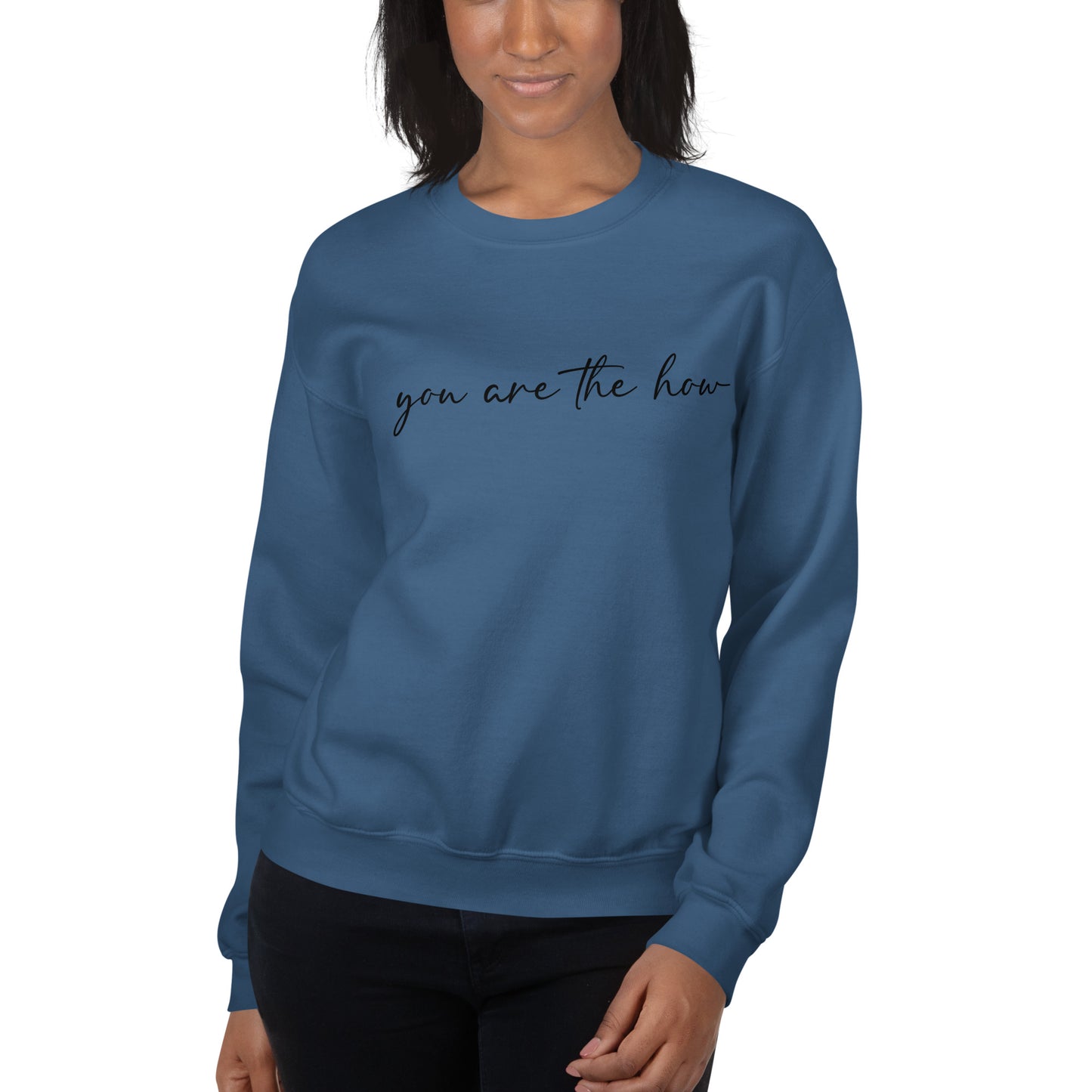 You Are The How Sweatshirt