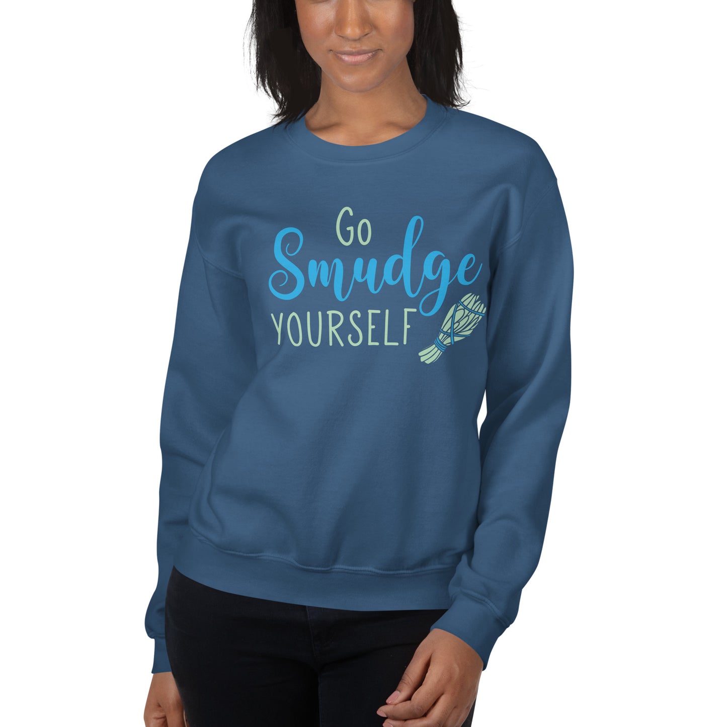 Go Smudge Youself Sweatshirt