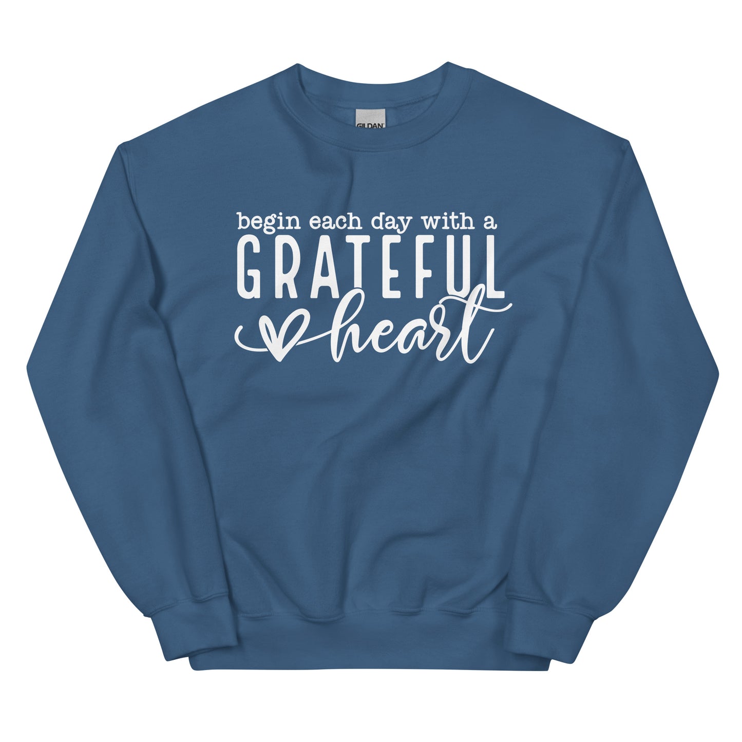 Begin Each Day With A Grateful Heart Sweatshirt