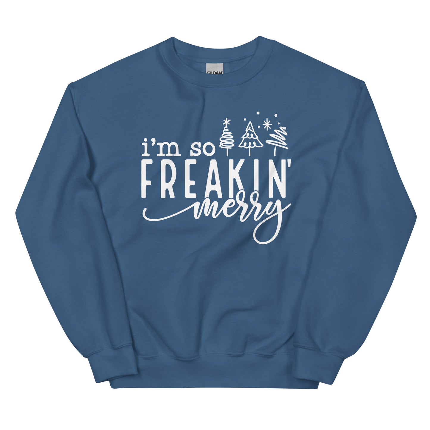 I'm So Freakin' Merry Sweatshirt