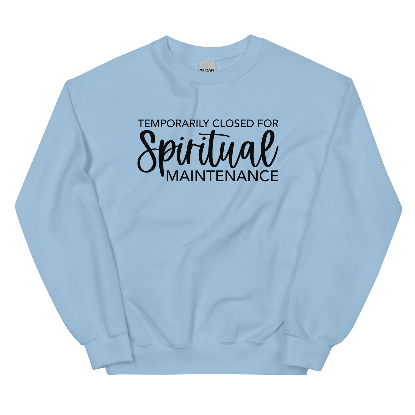 Temporarily Closed For Spritual Maintenence Sweatshirt