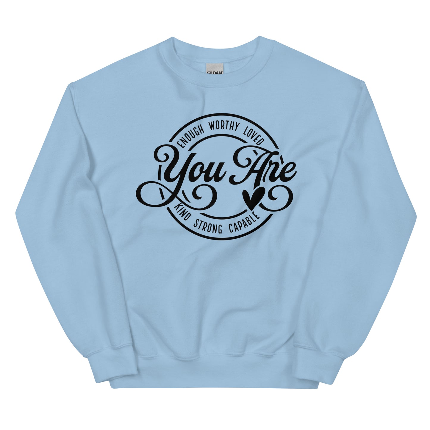 You Are Kind Strong Capable Sweatshirt