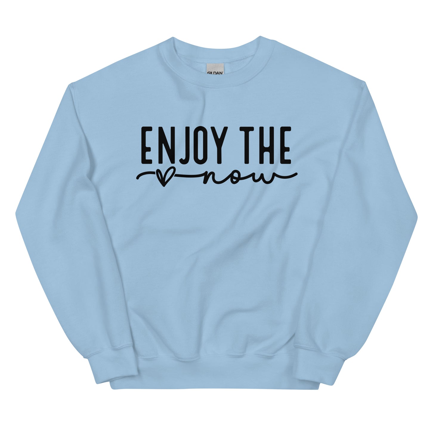 Enjoy The Now Sweatshirt