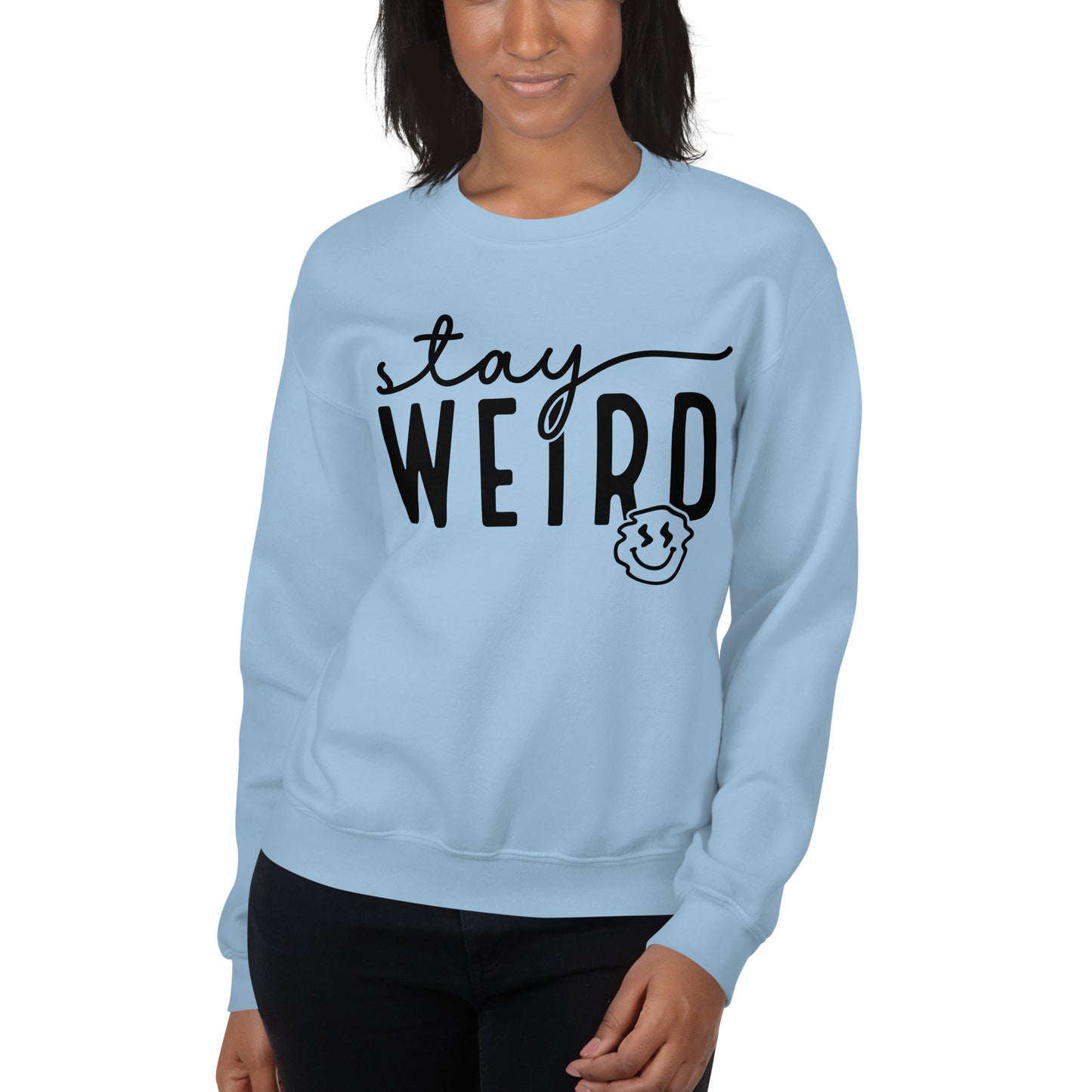 Stay Weird Sweatshirt