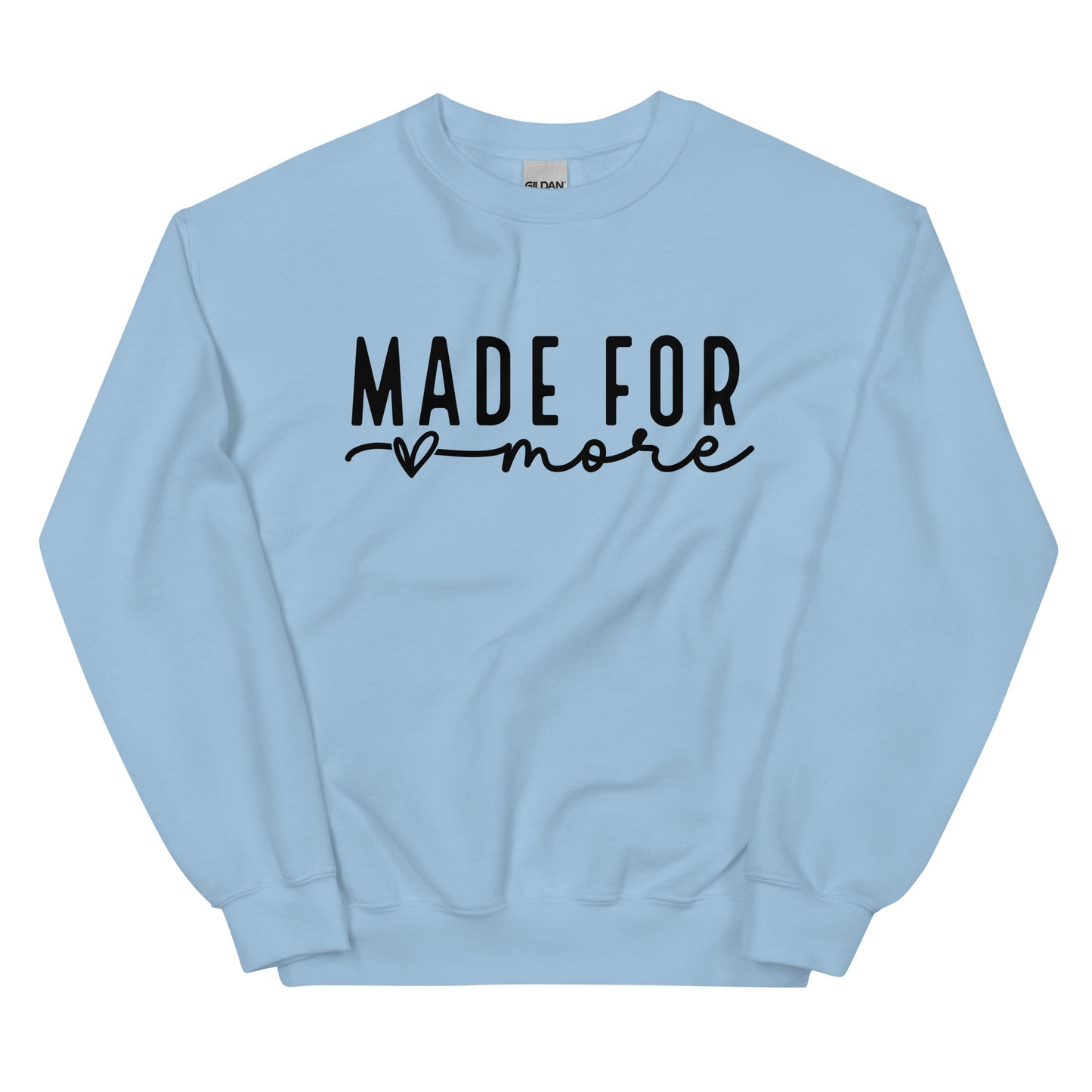 Made For More Sweatshirt