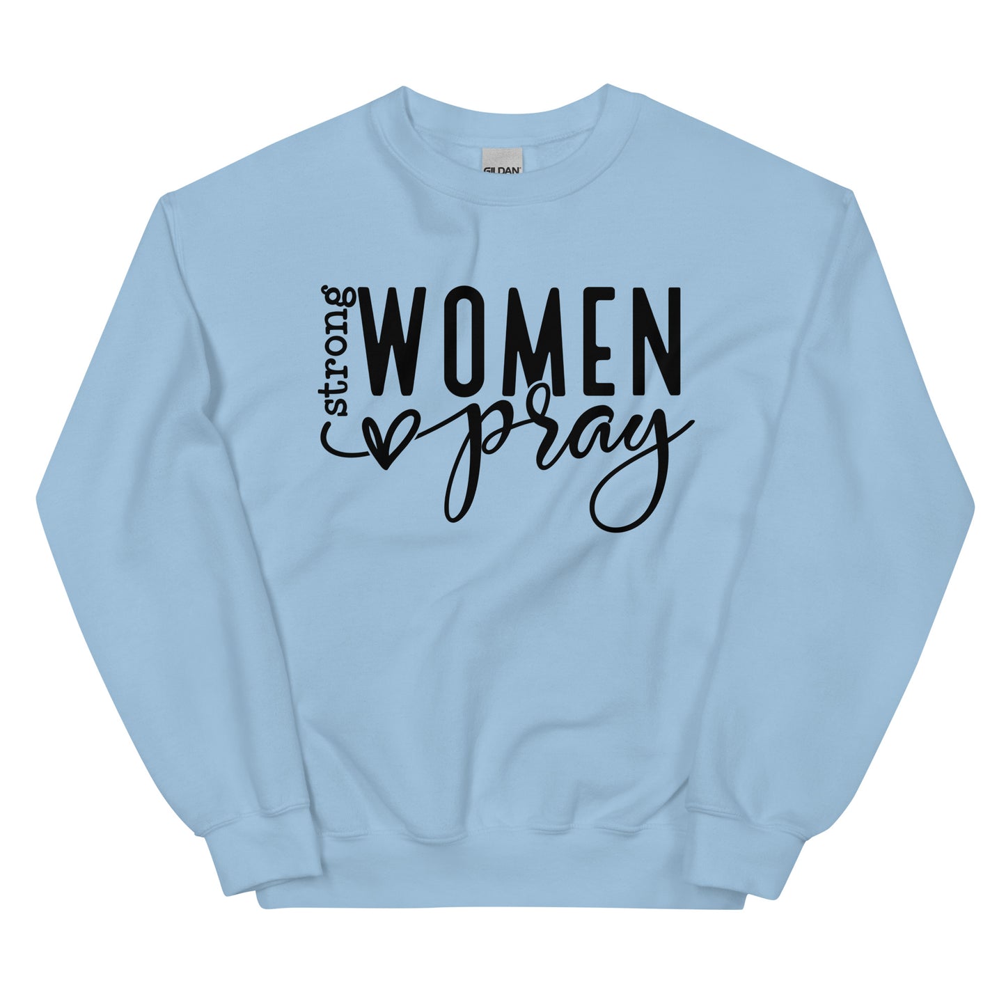 Strong Women Pray Sweatshirt