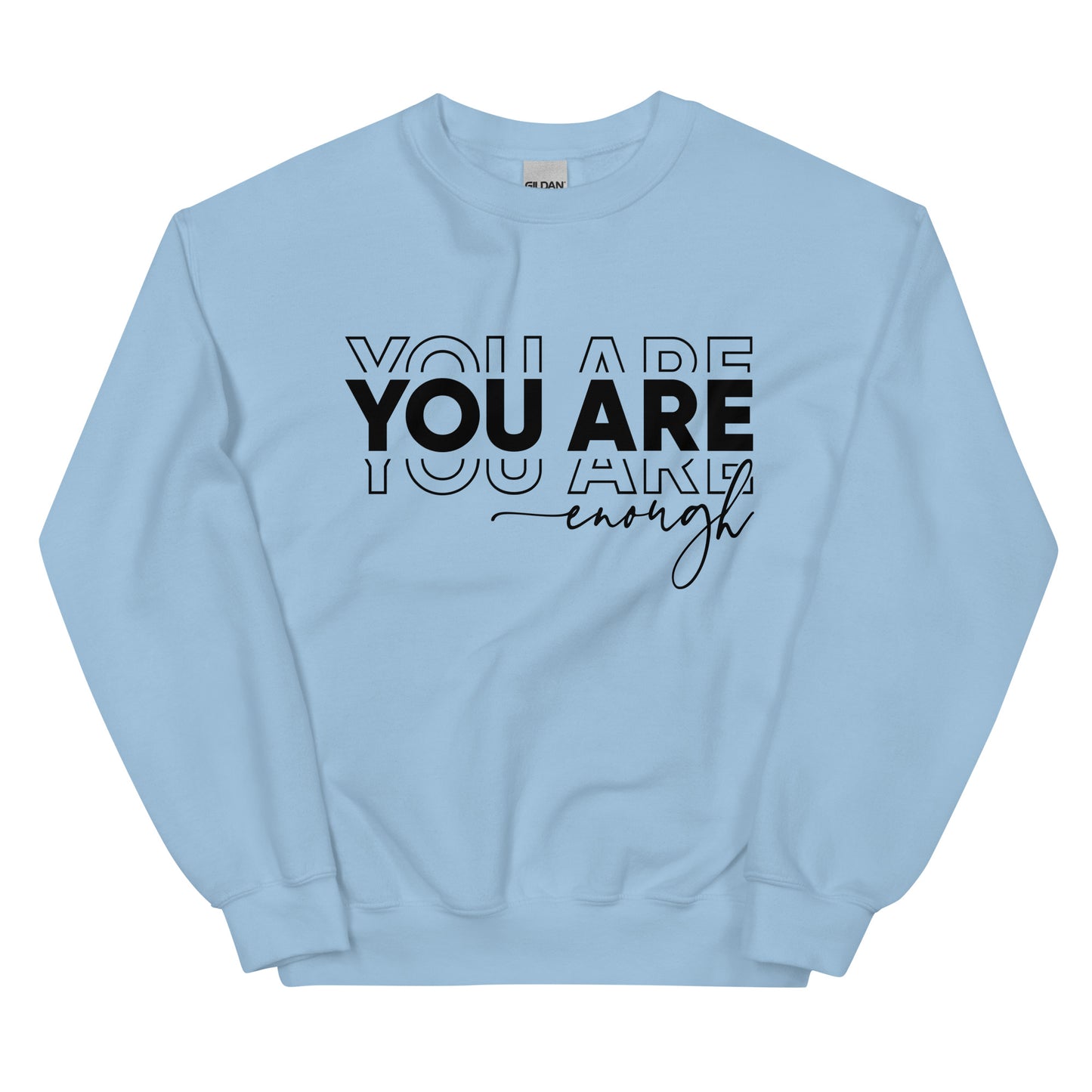 You Are Enough Sweatshirt