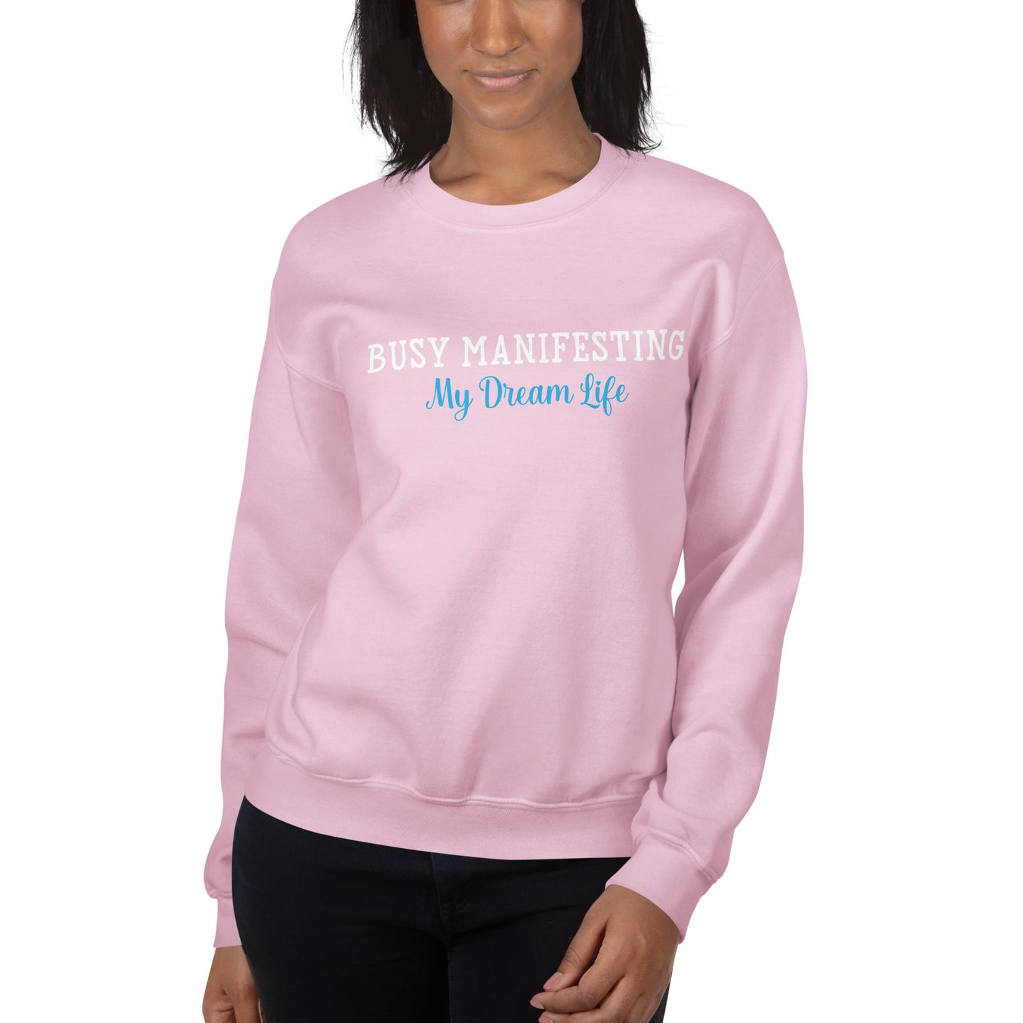 Busy Manifesting My Dream life Sweatshirt