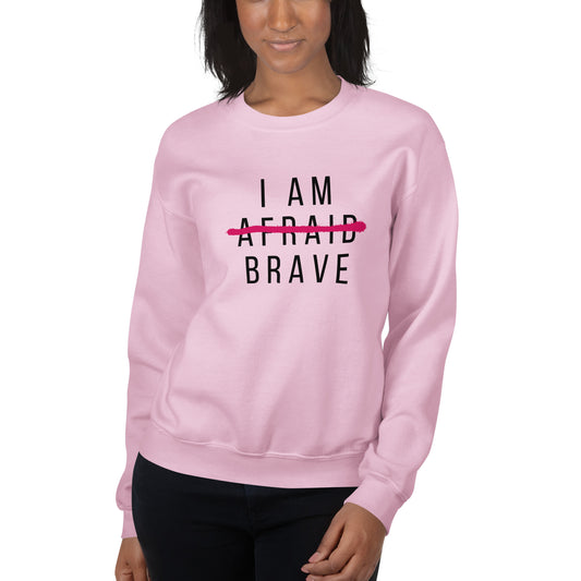 I Am Brave Sweatshirt